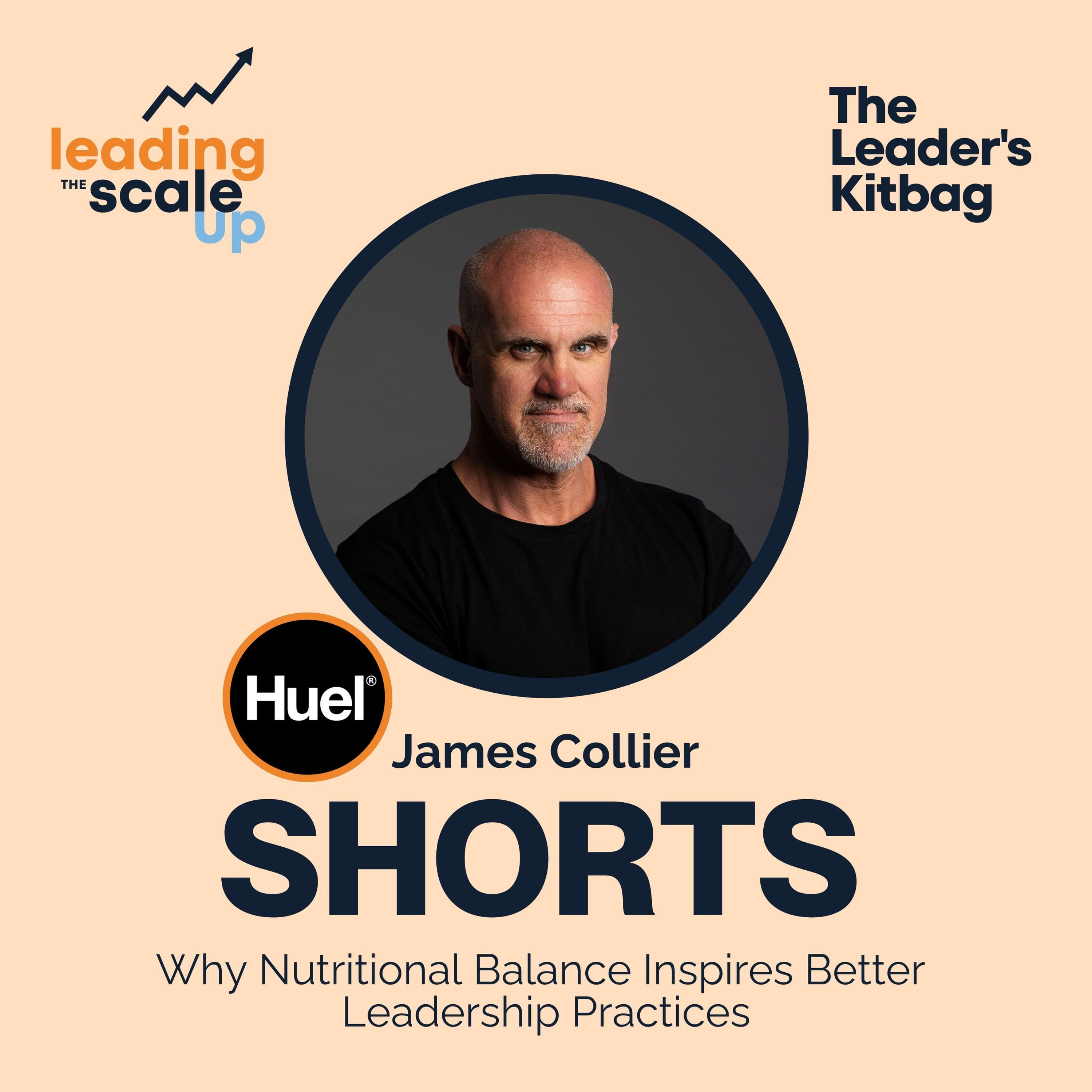 Why Nutritional Balance Inspires Better Leadership Practices with James Collier