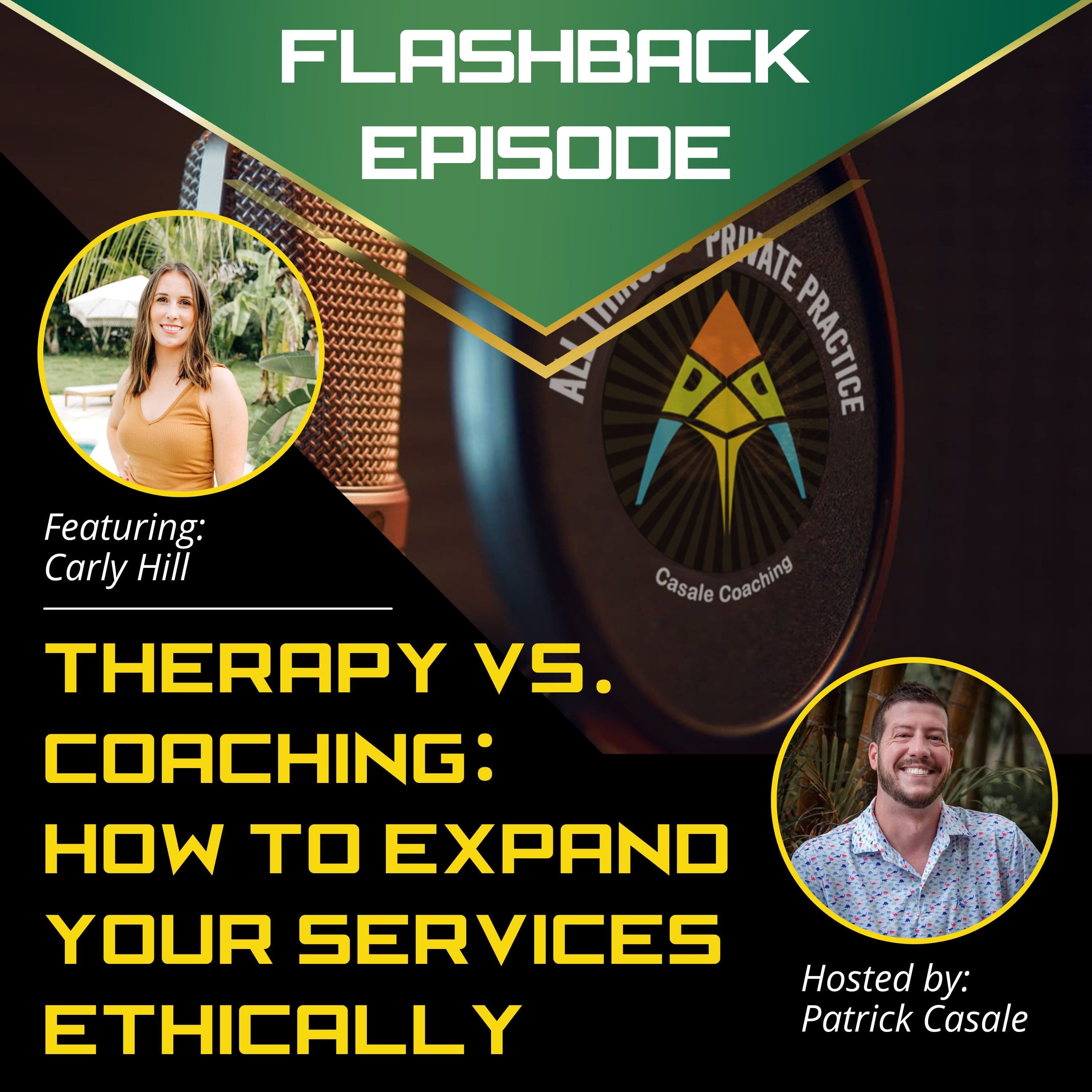 Episode 187: FLASHBACK — Therapy Vs. Coaching: How to Expand Your Services Ethically [featuring Carly Hill]