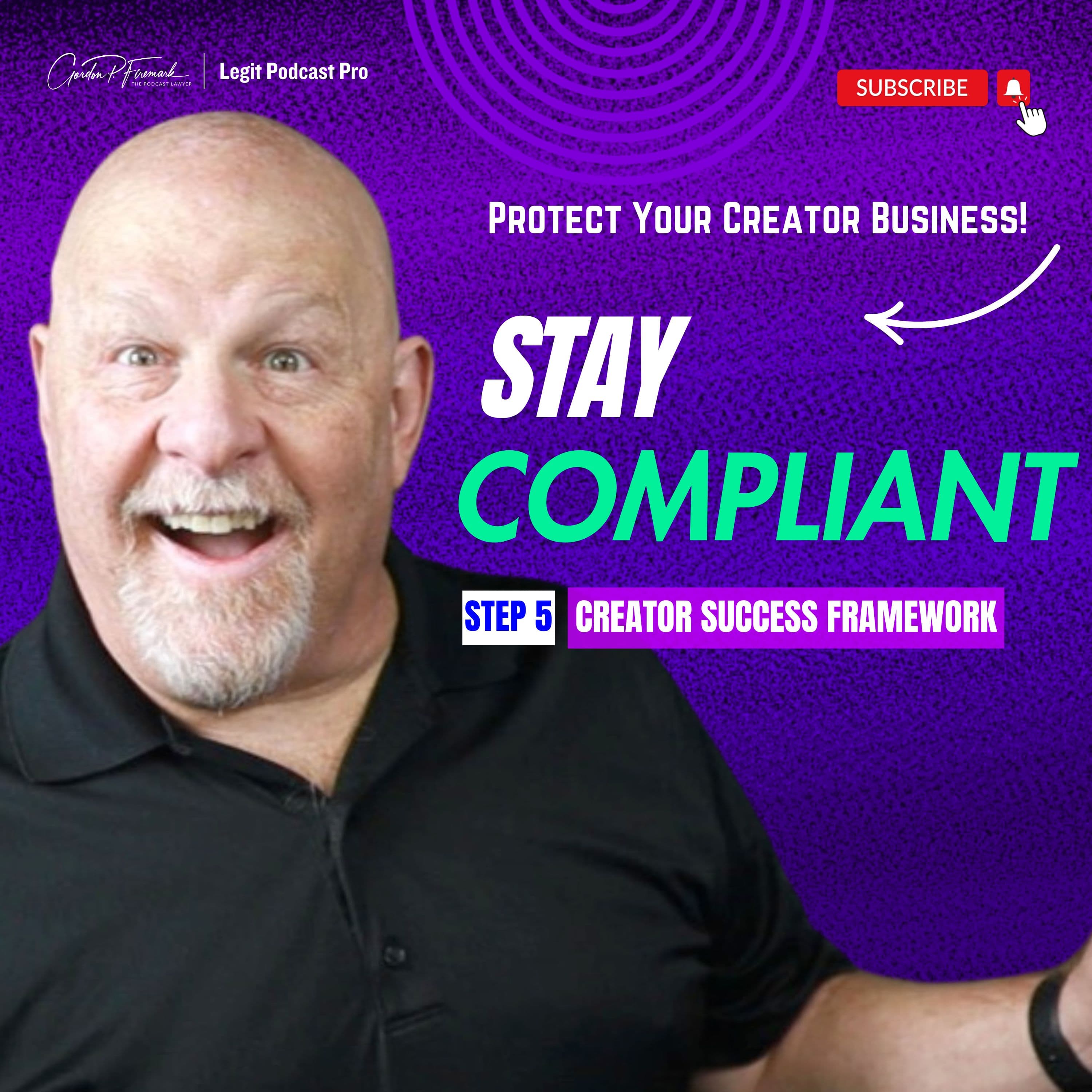 Step 5 – The Creator’s Guide to Legal & Regulatory Compliance