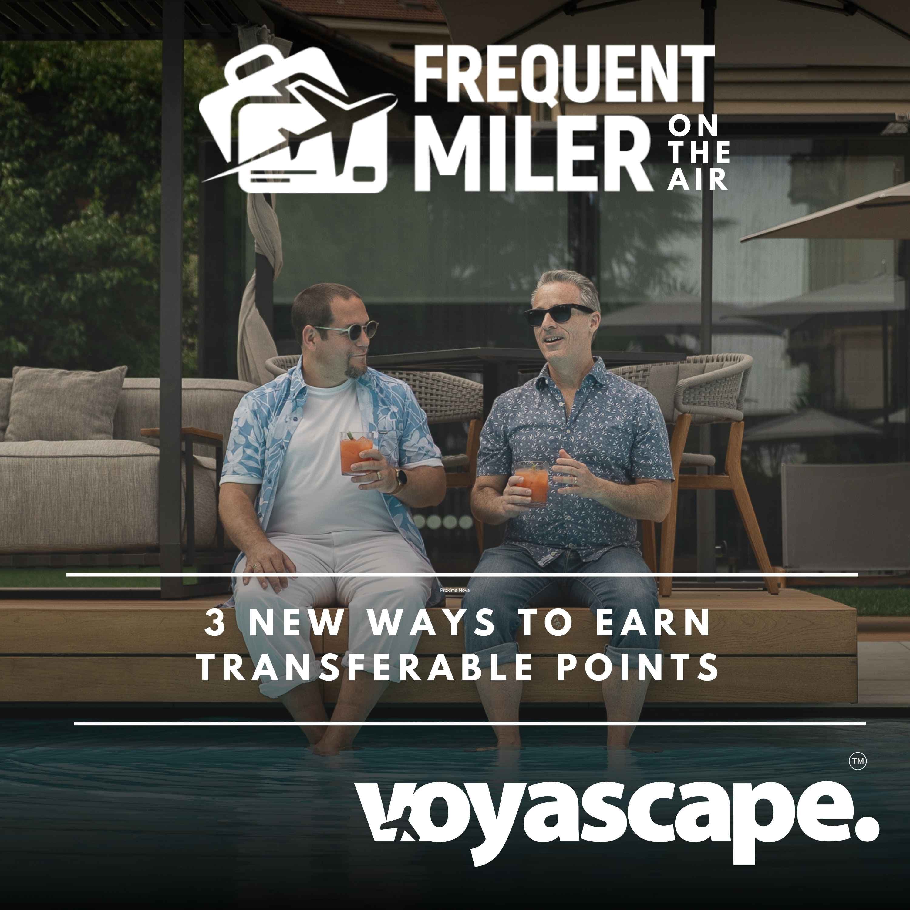 3 new ways to earn transferable points | Frequent Miler on the Air Ep316 | 7-25-25