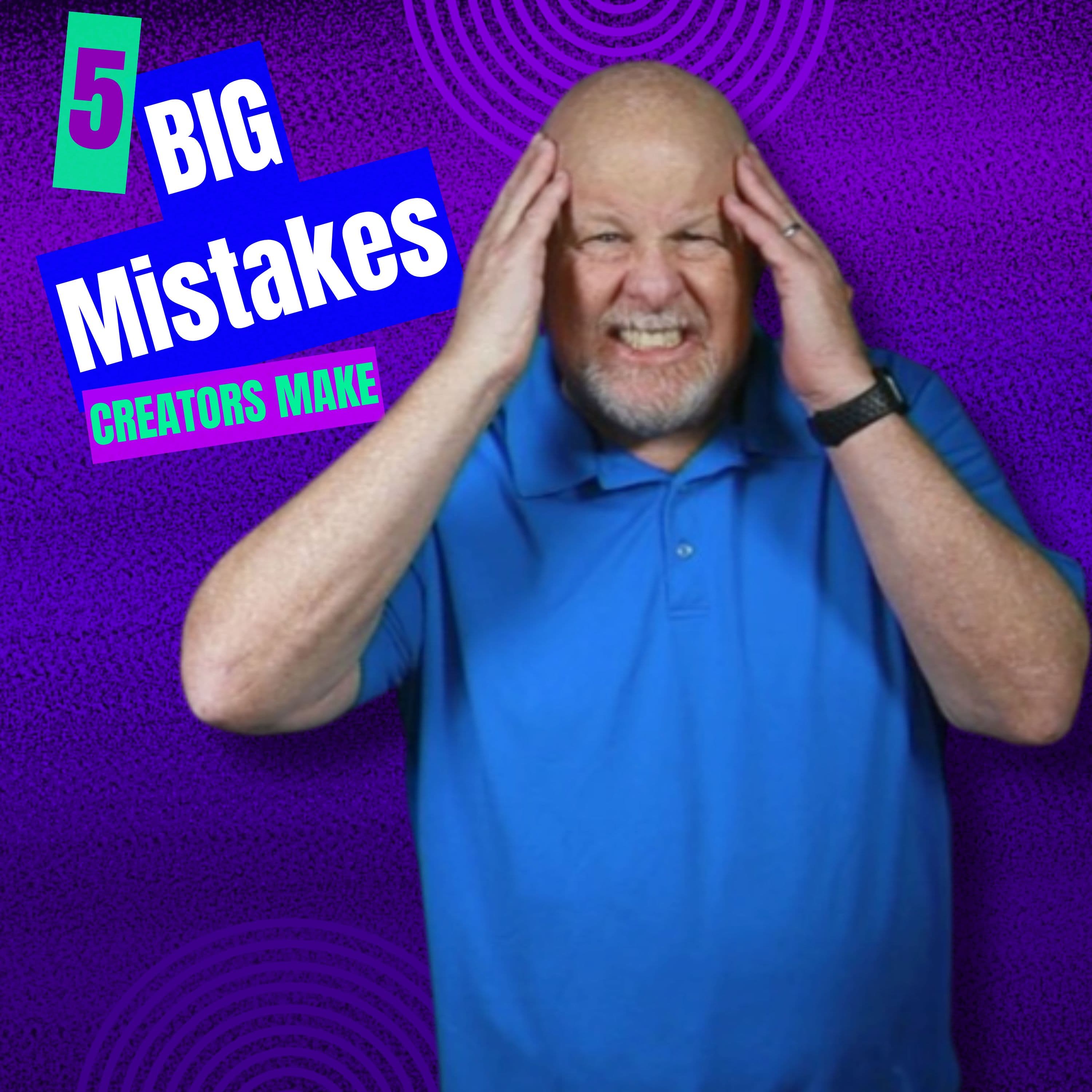 5  Big Mistakes Creators Make that Hold Them Back From Impact, Influence & Income
