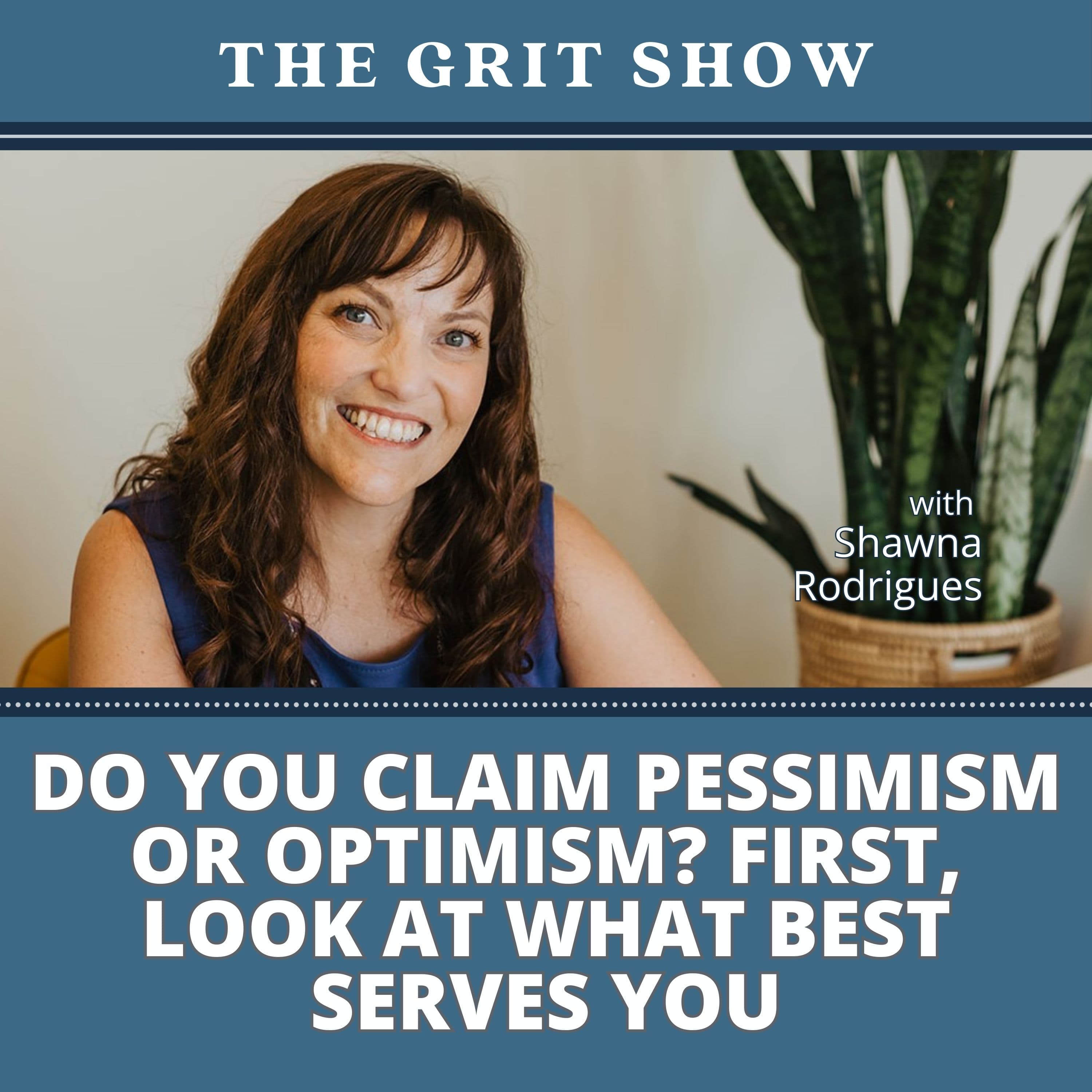 Do you Claim Pessimism or Optimism? First, look at what best serves you -96