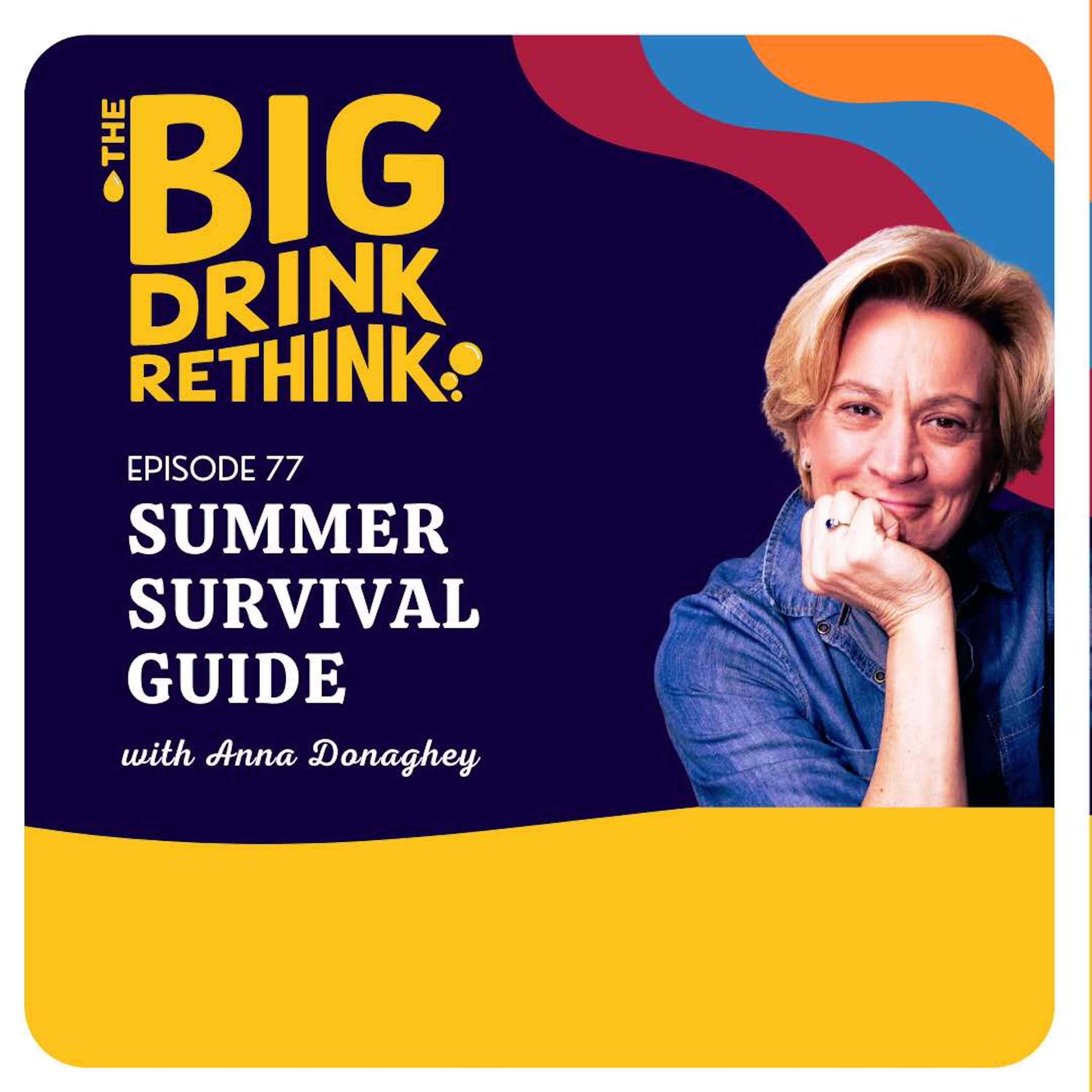 Ep 77: Summer Survival Guide: Rethinking Holidays, Hangovers & Having Fun