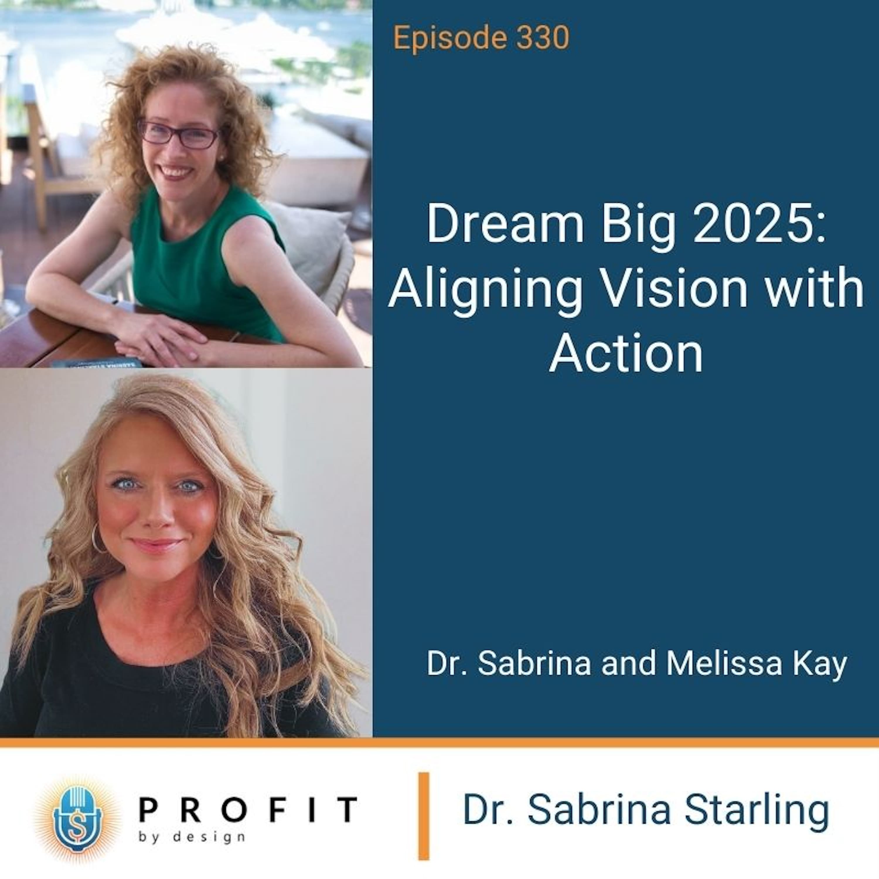 330: Dream Big 2025: Aligning Vision with Action
