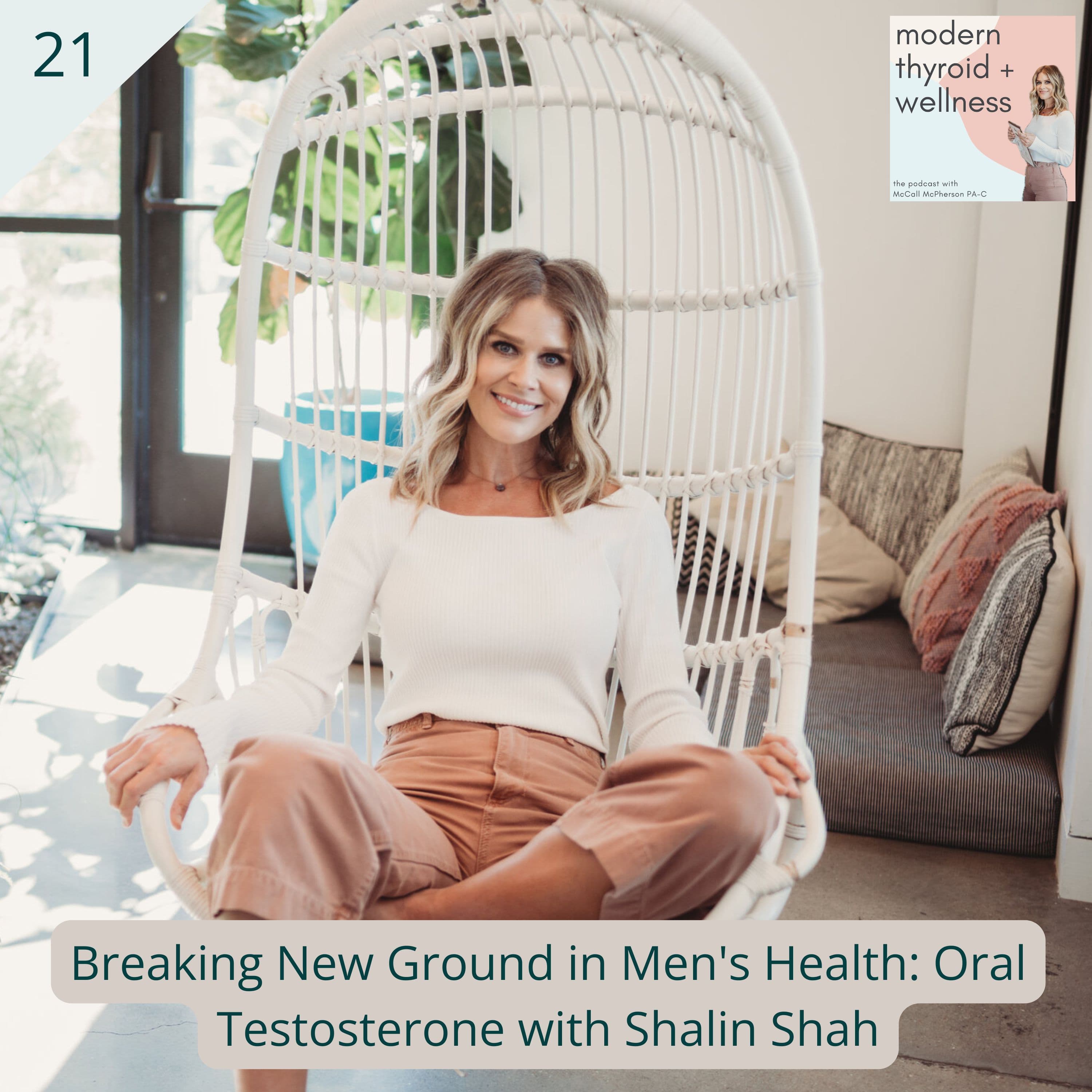 21: Breaking New Ground in Men's Health: Oral Testosterone with Shalin Shah