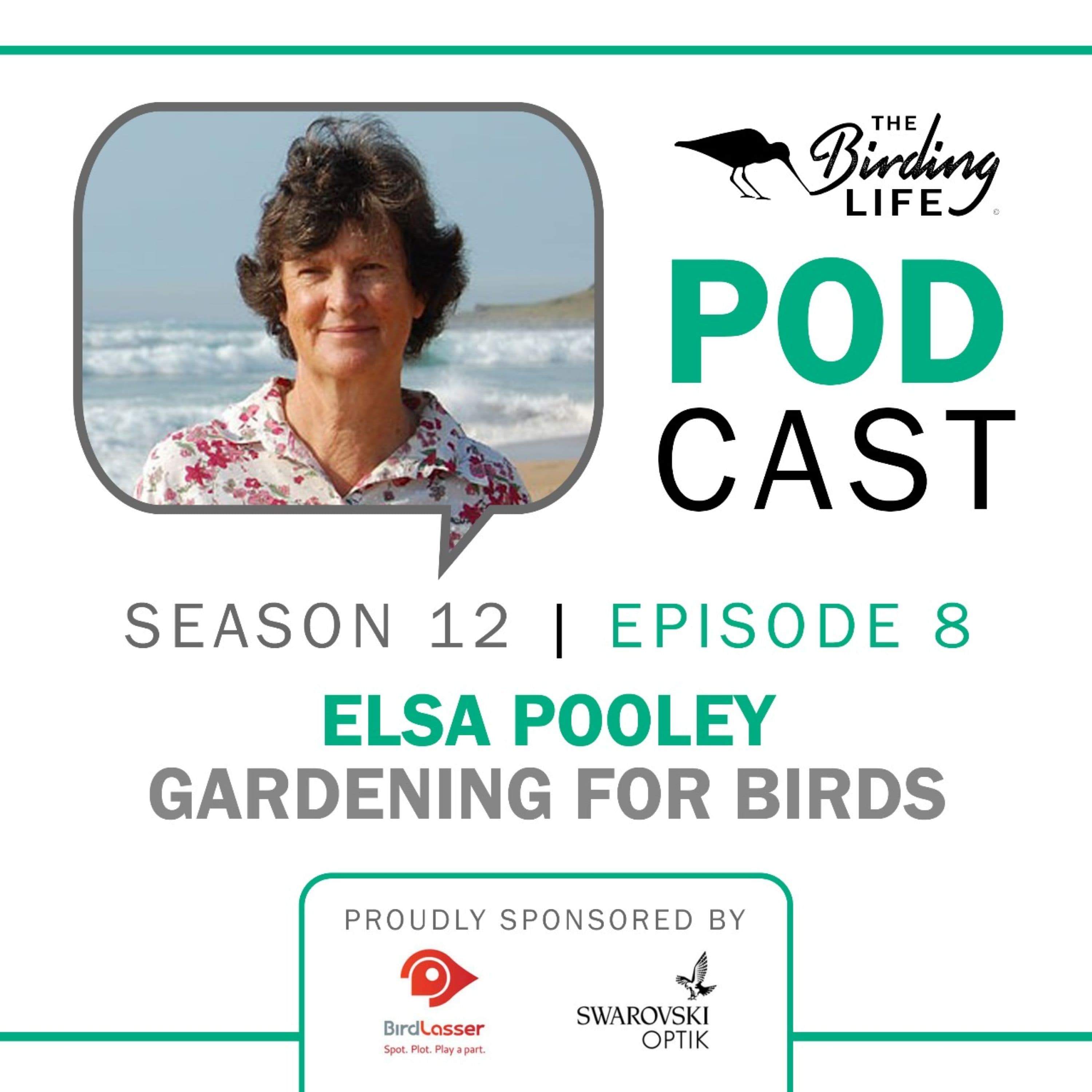 TBL Podcast Season 12 Episode 8 - Elsa Pooley - Gardening for Birds