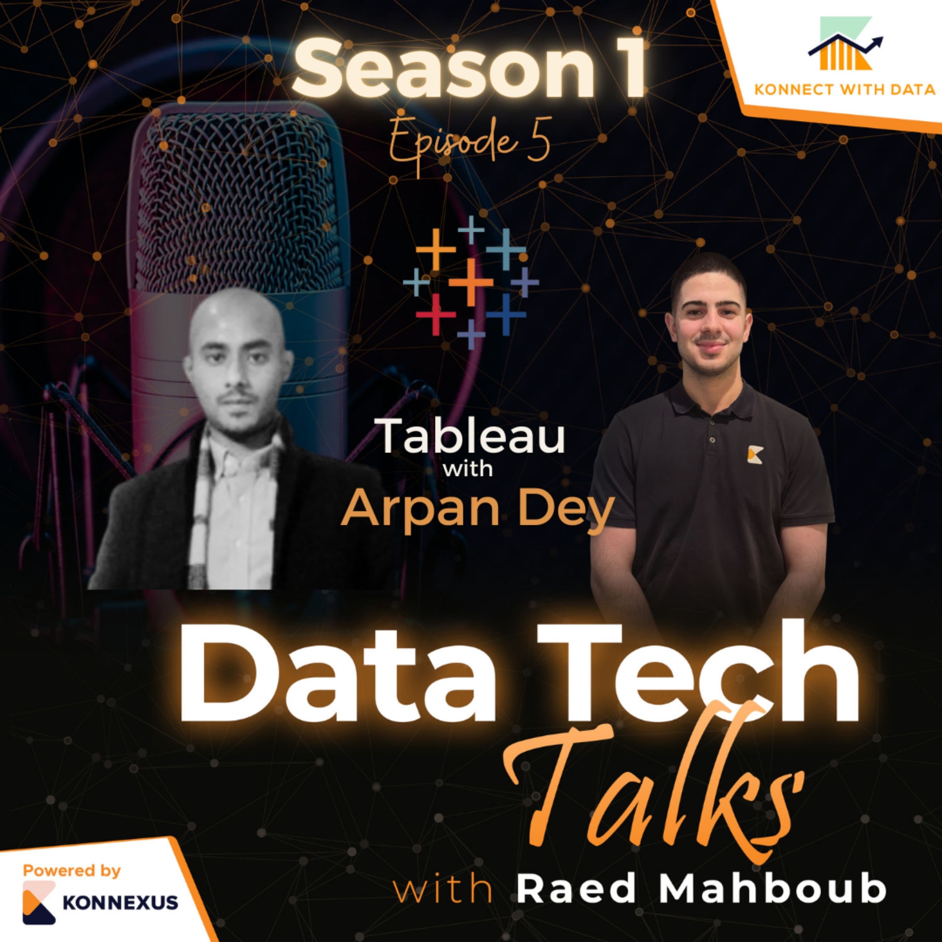 Season 1 - Episode 5 - Tableau with Arpan Dey, Senior Analytics Consultant
