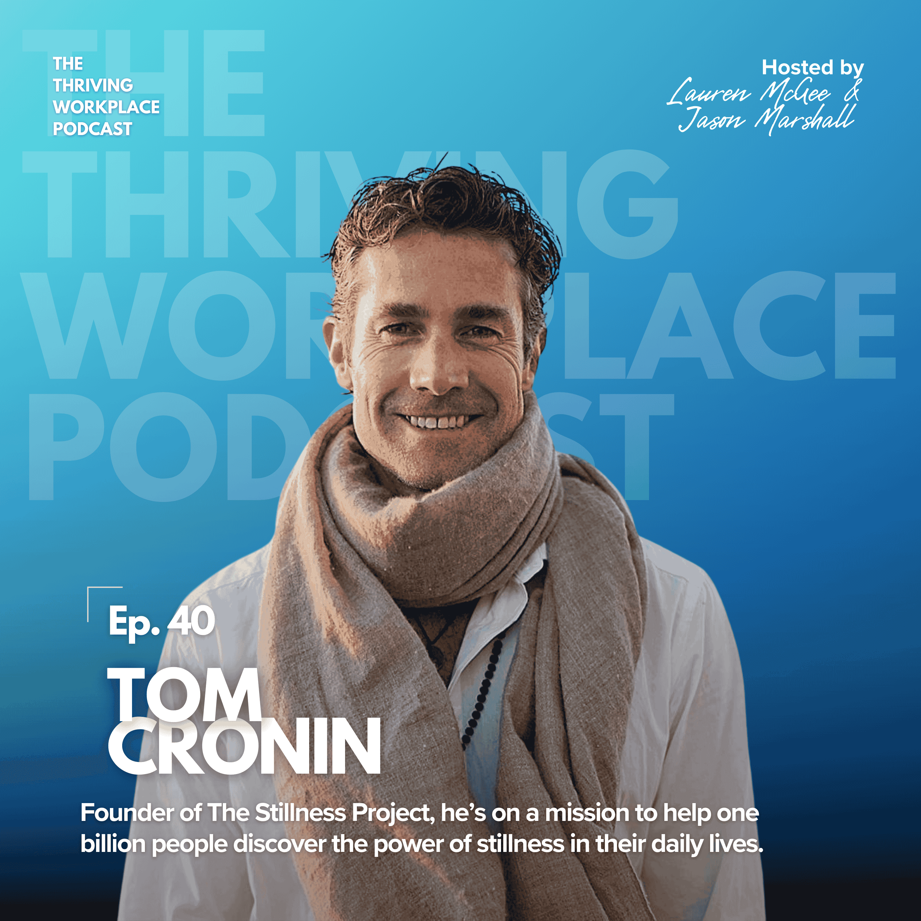 #40 The Power of STILLLNESS: How MEDITATION Transforms Work & Life with Tom Cronin