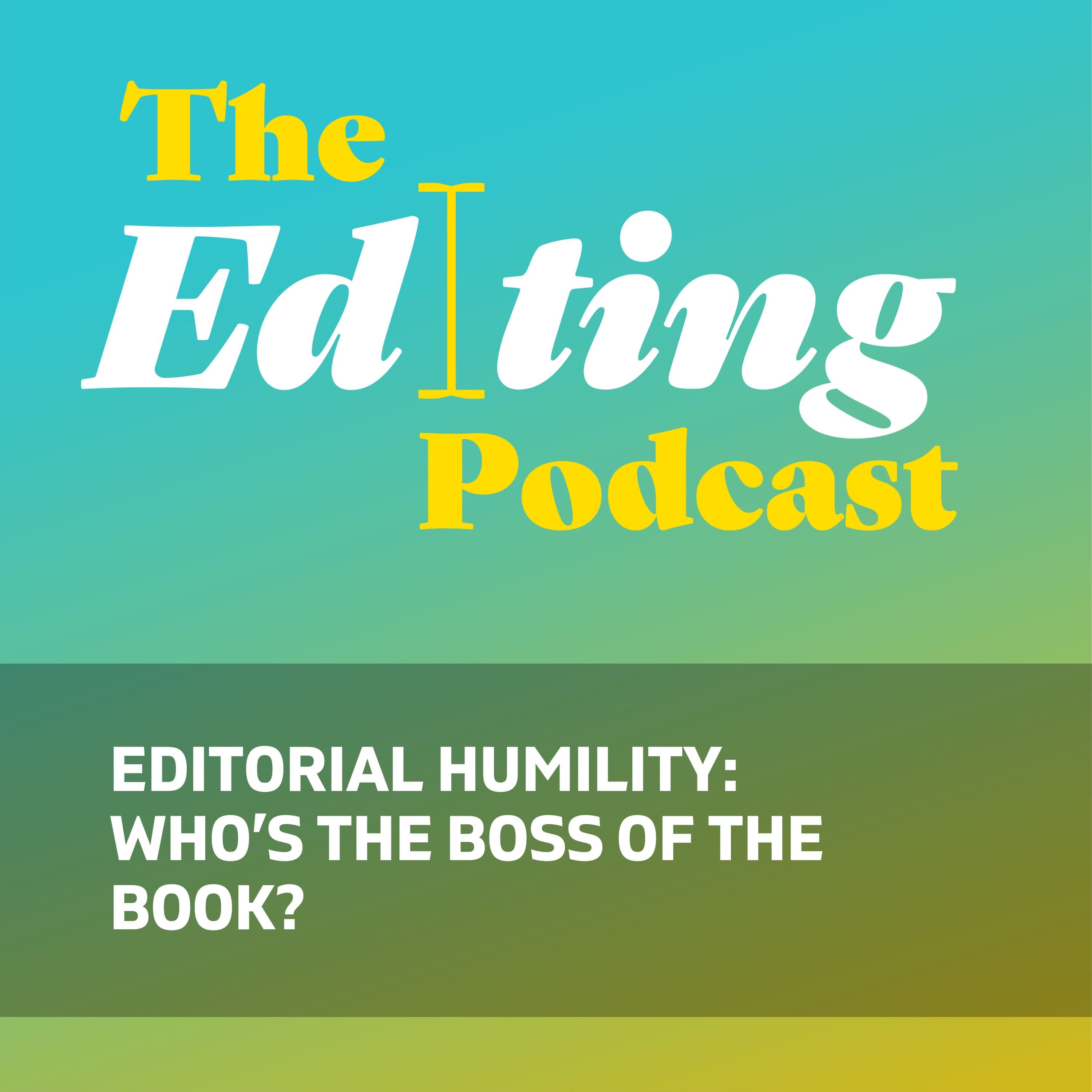Editorial humility: Who’s the boss of the book?