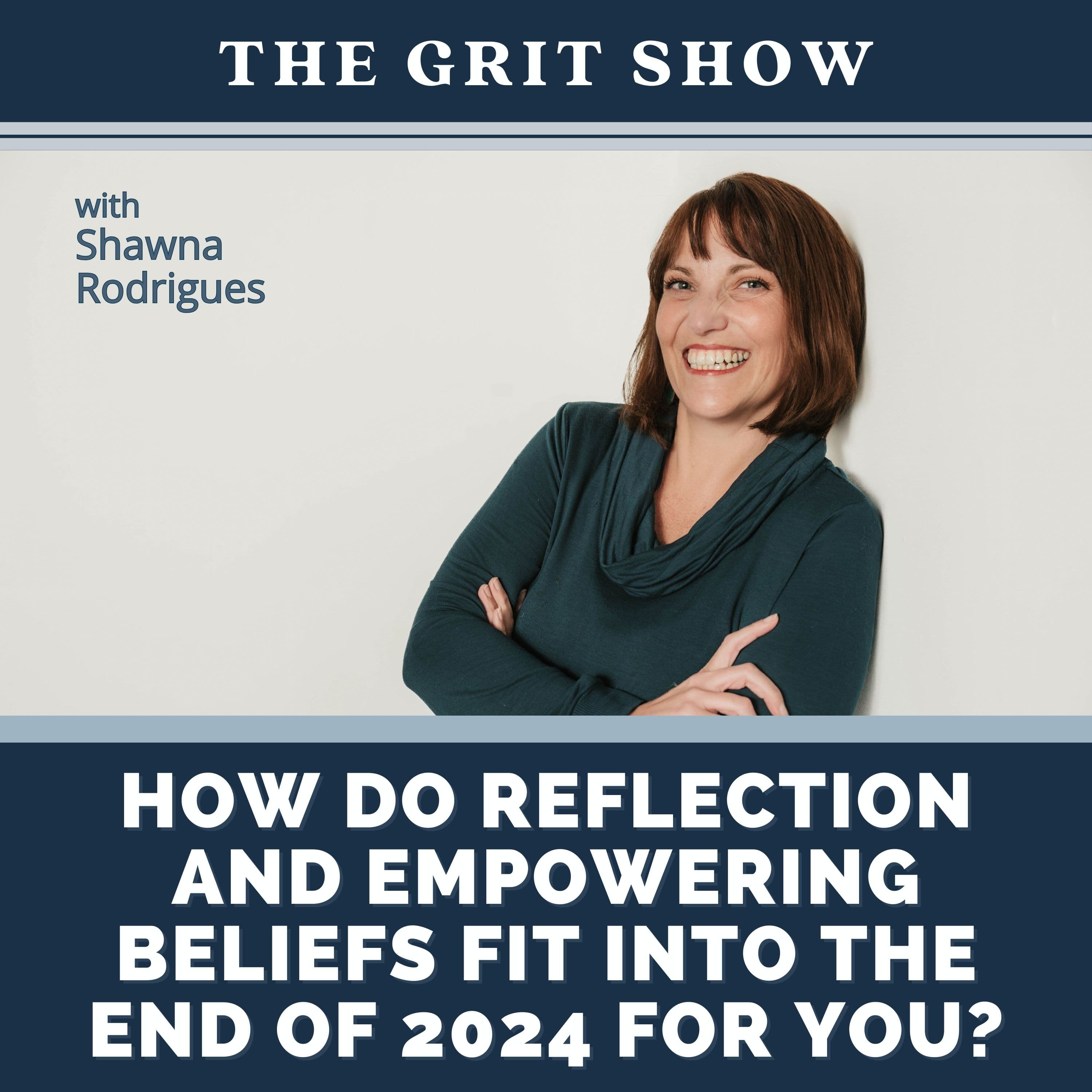 How do Reflection and Empowering Beliefs Fit into the End of 2024 for You? – 112
