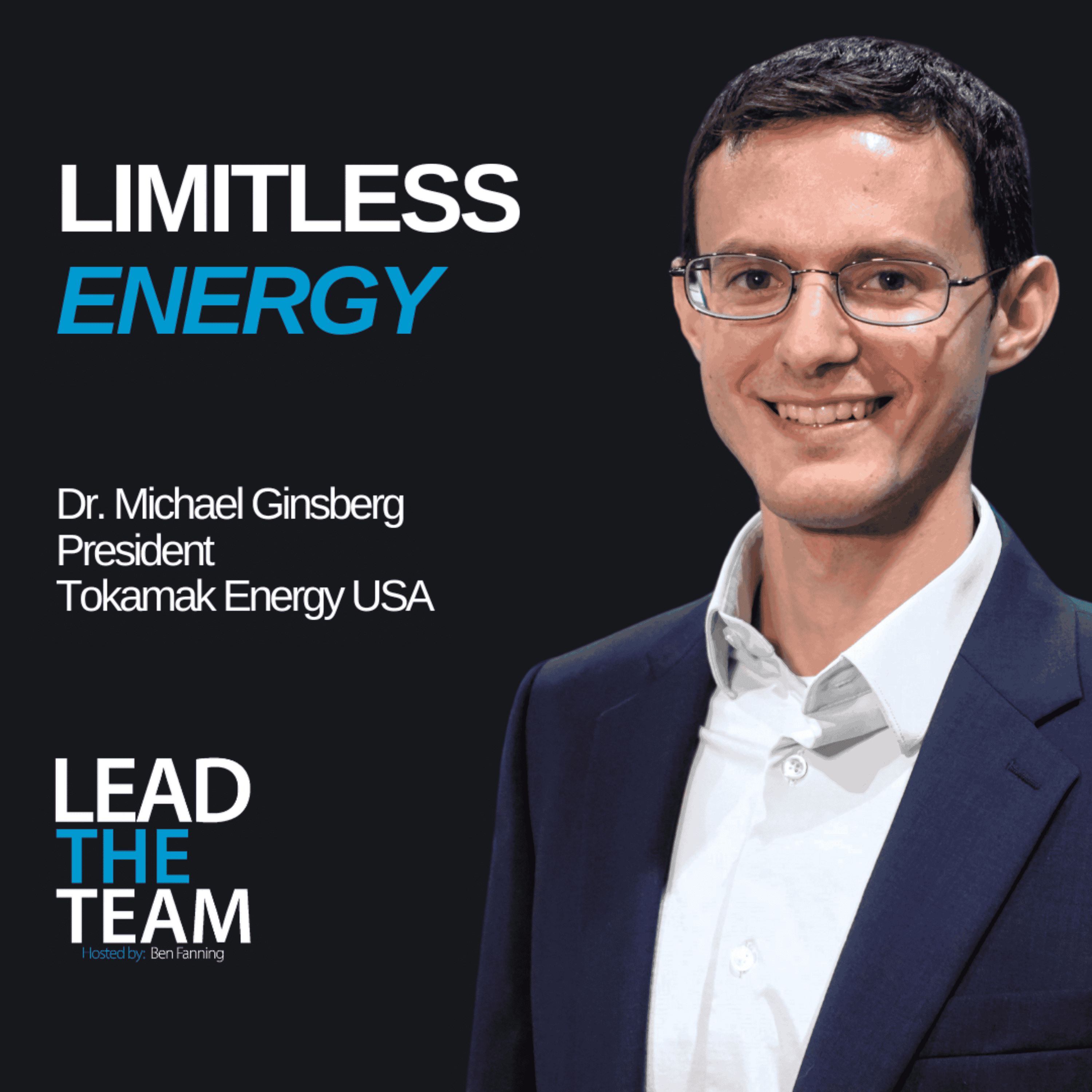 Limitless Energy - President of Tokamak Energy USA, Michael Ginsberg
