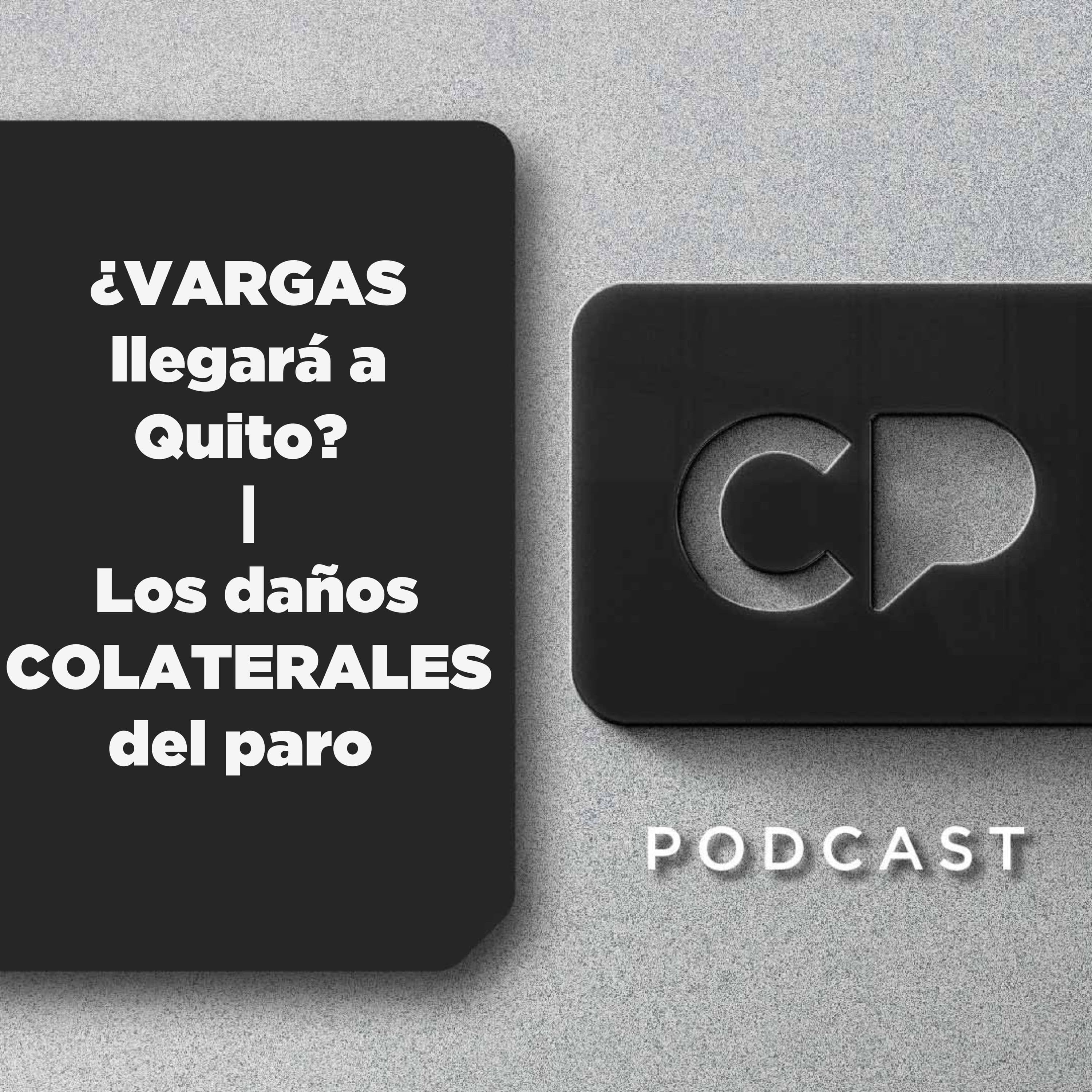 07/OCT:¿VARGAS llegará a Quito? | Los daños COLATERALES del paro