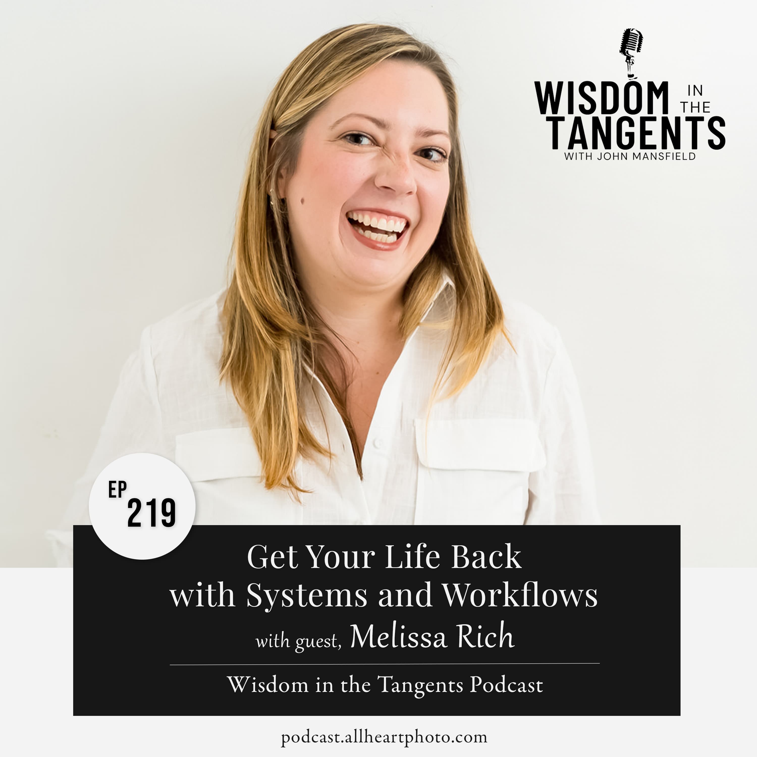 Melissa Rich: Get Your Life Back with Systems and Workflows | ep219