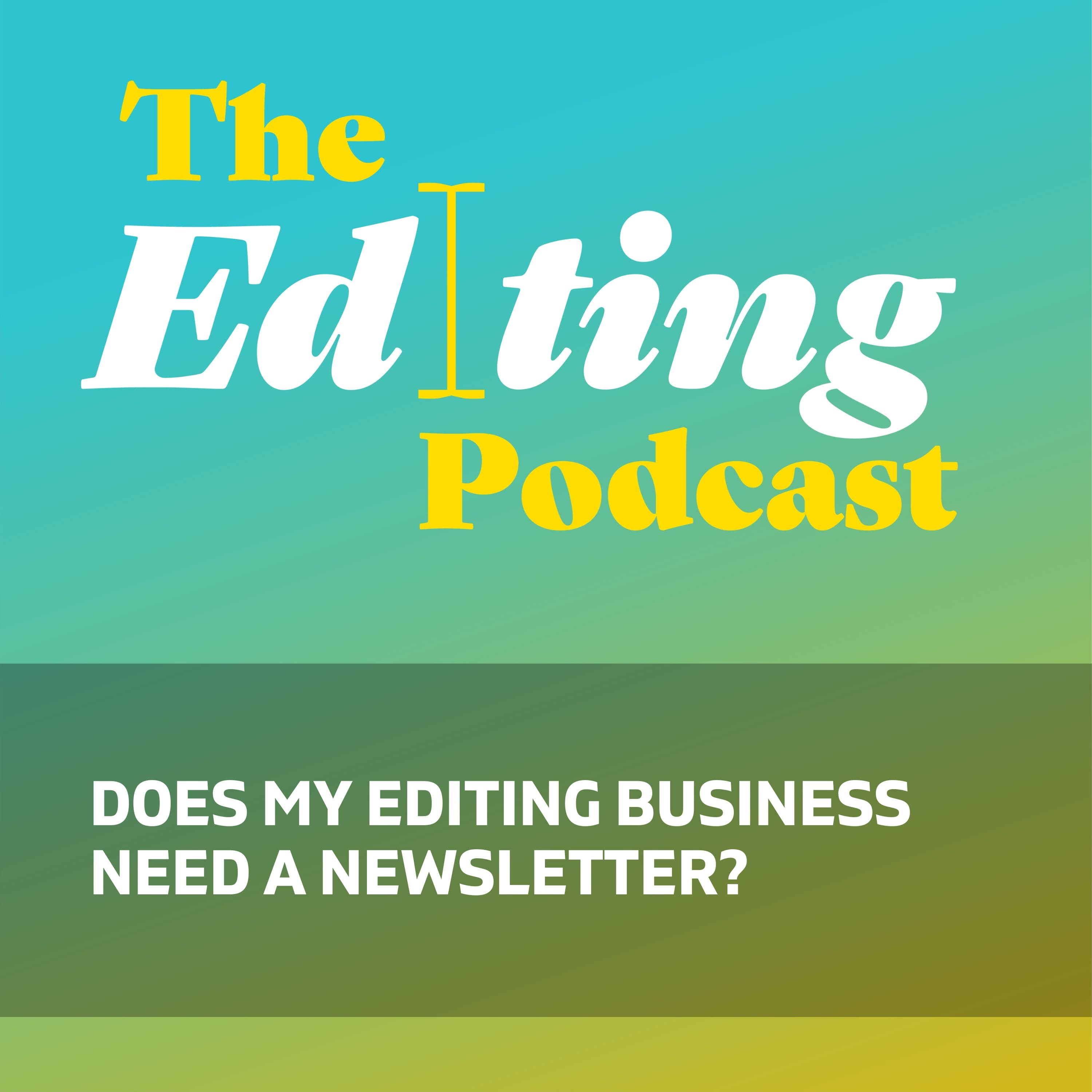 Does my editing business need a newsletter?