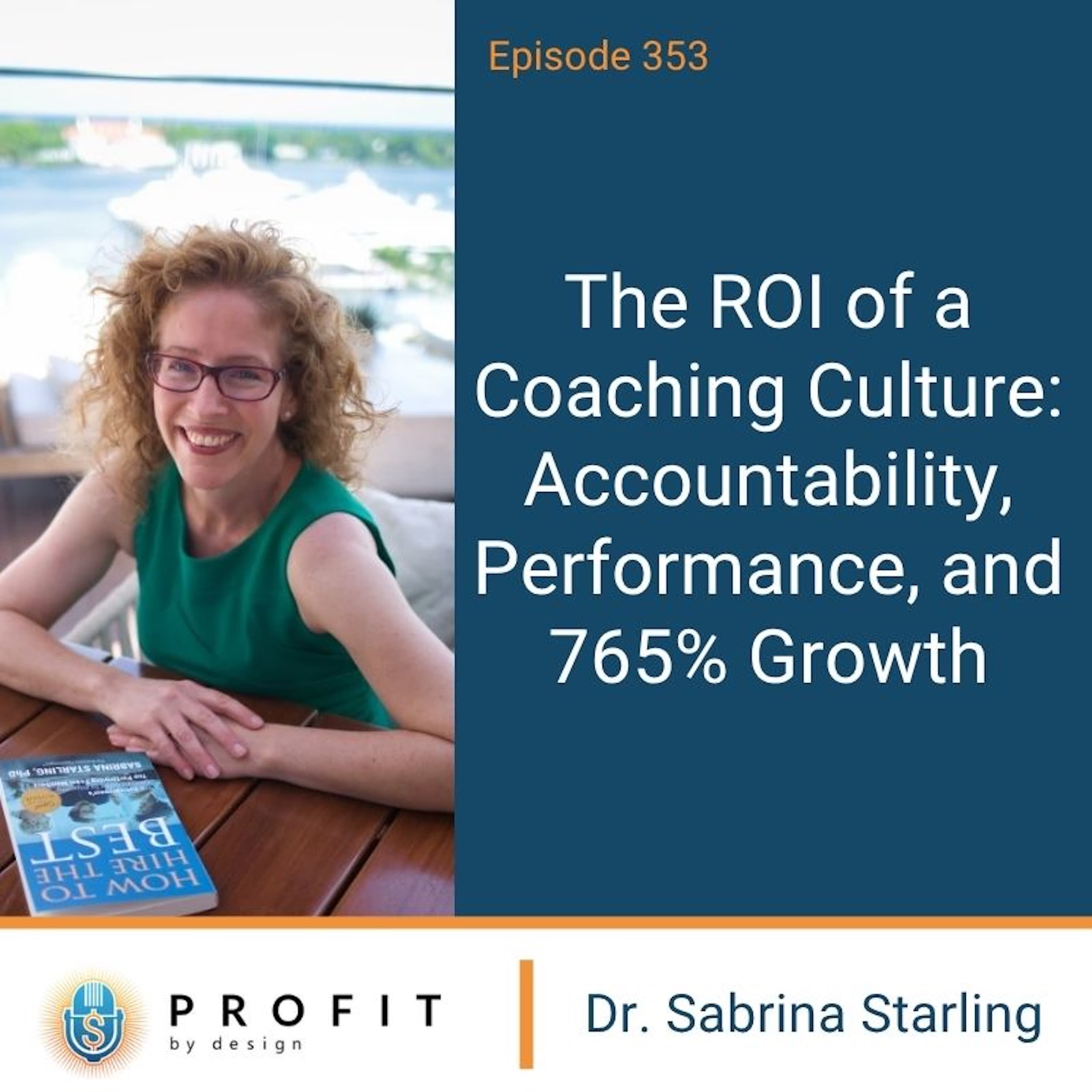 353: The ROI of a Coaching Culture: Accountability, Performance, and 765% Growth
