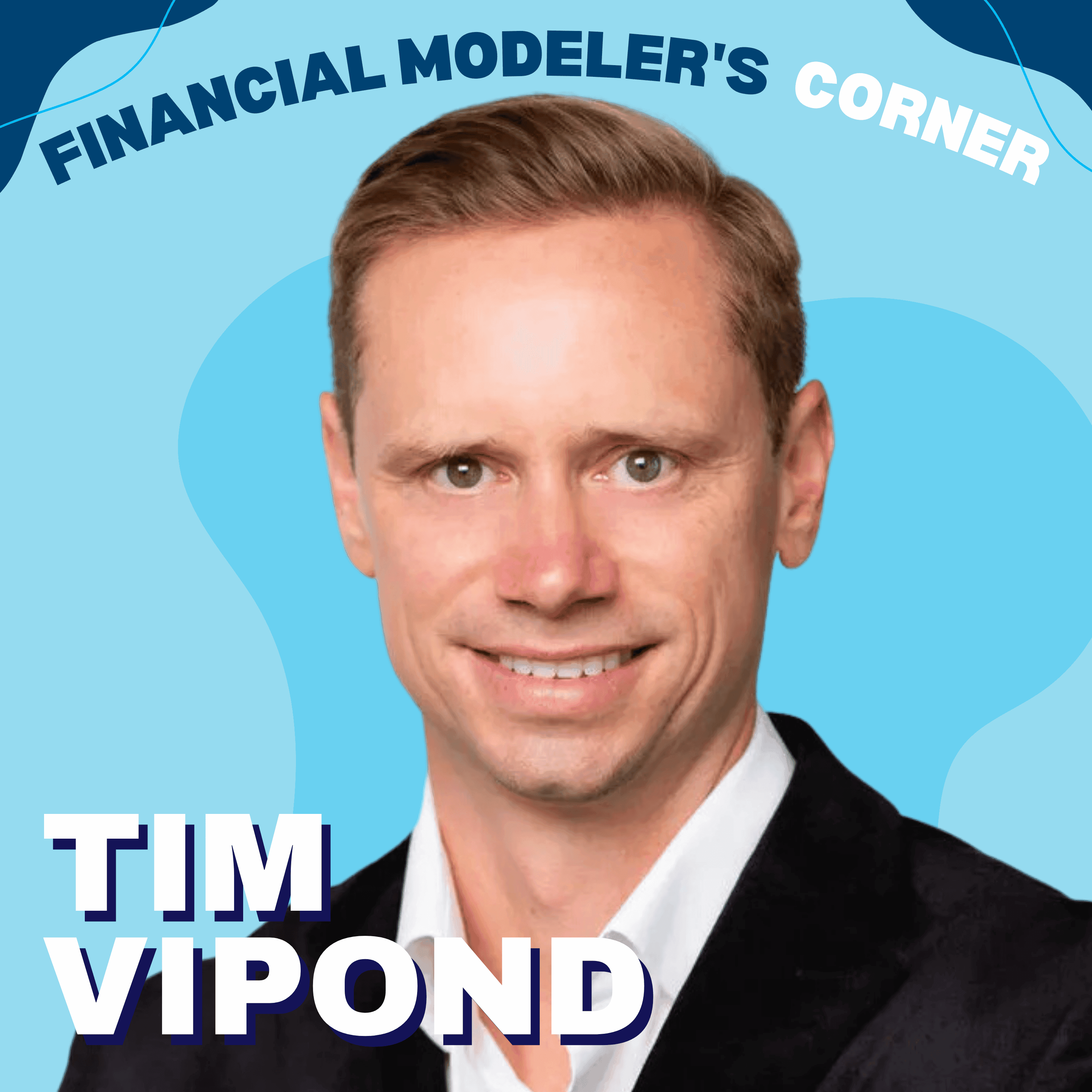 Master The Secrets for Building Better Financial Models with The Co-founder of CFI - Tim Vipond