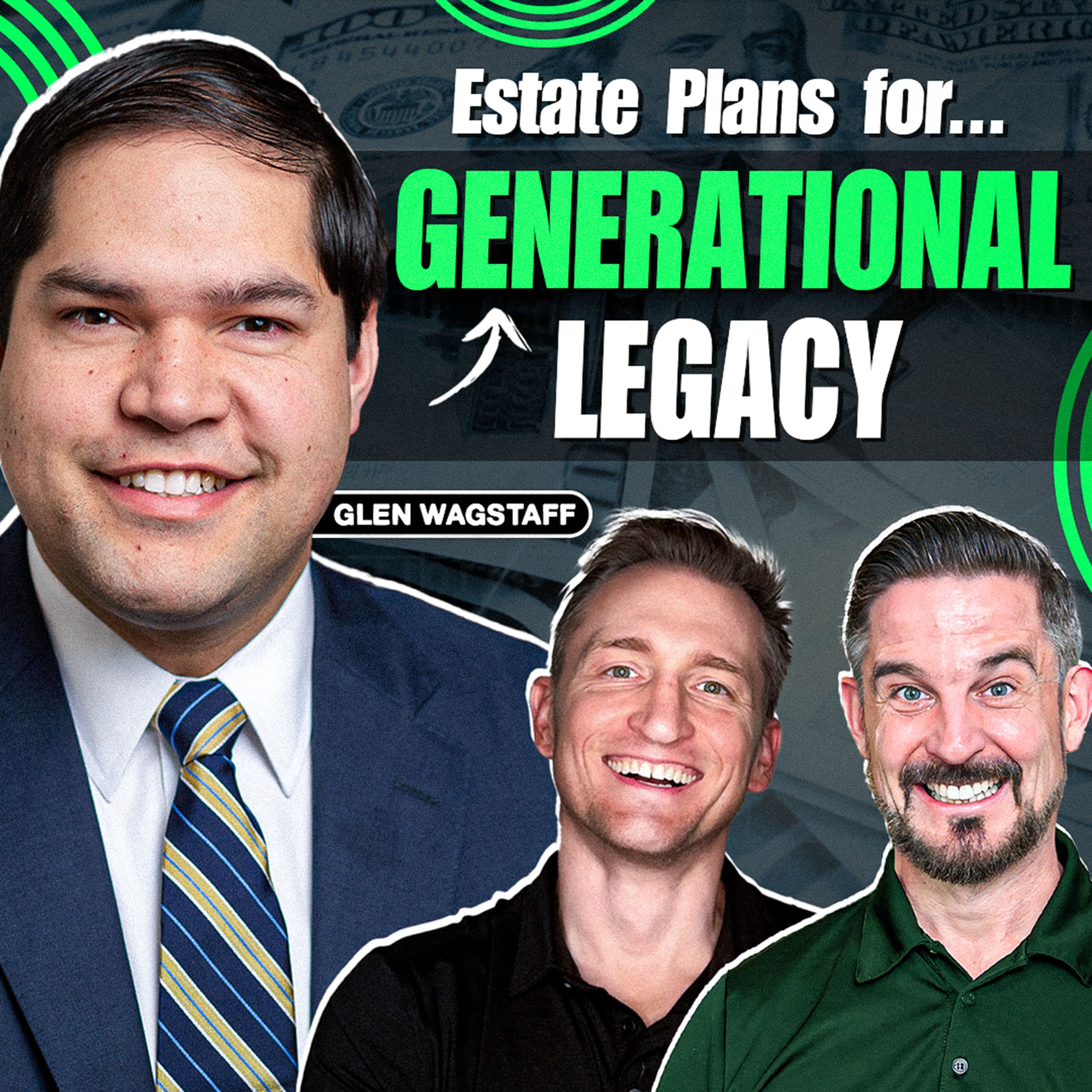 Glen Wagstaff: Estate Plans for Lasting Legacy | WealthWise Banking EP. 25