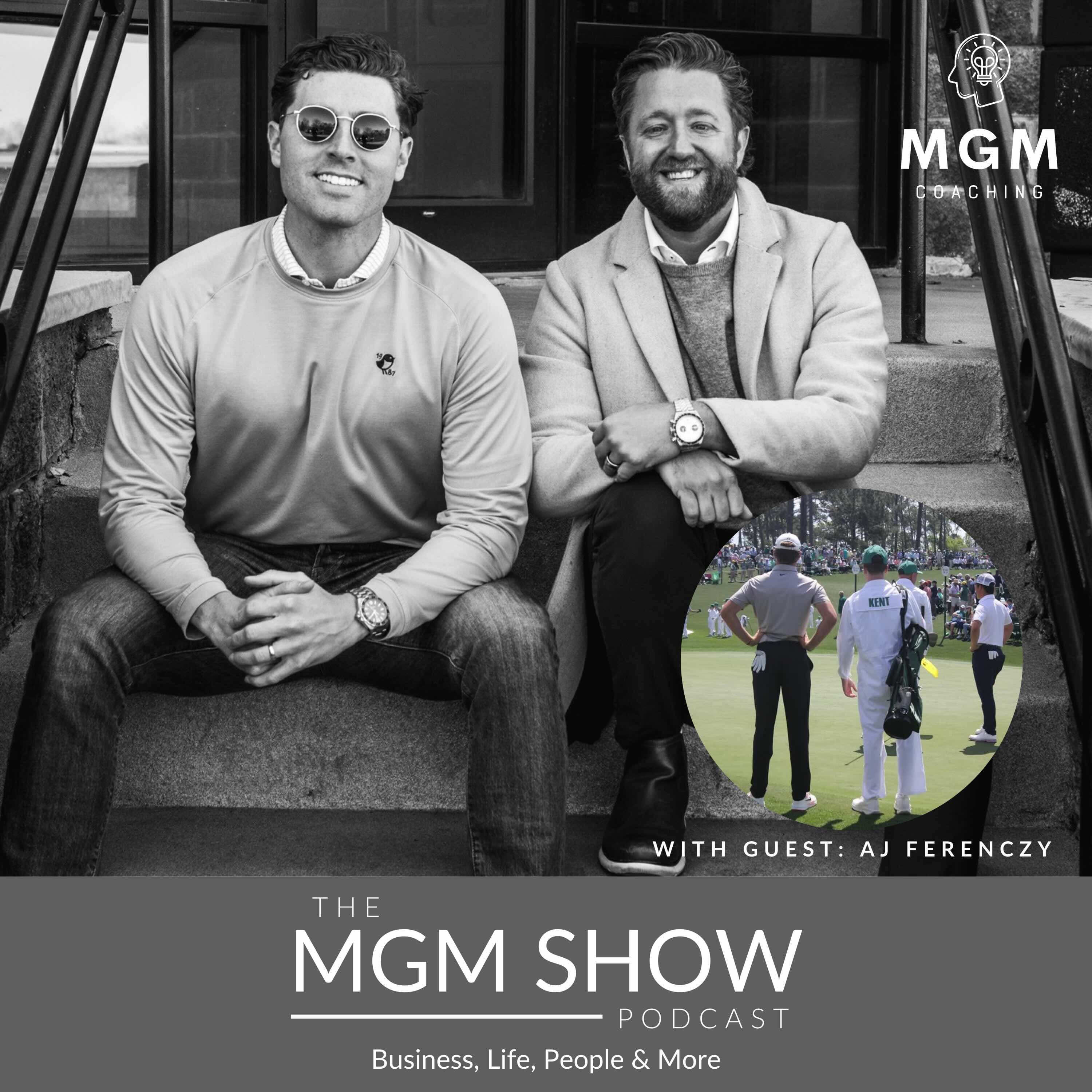 MGM #28 - How a Single Introduction Led to Caddying at The Masters w/ AJ Ferenczy