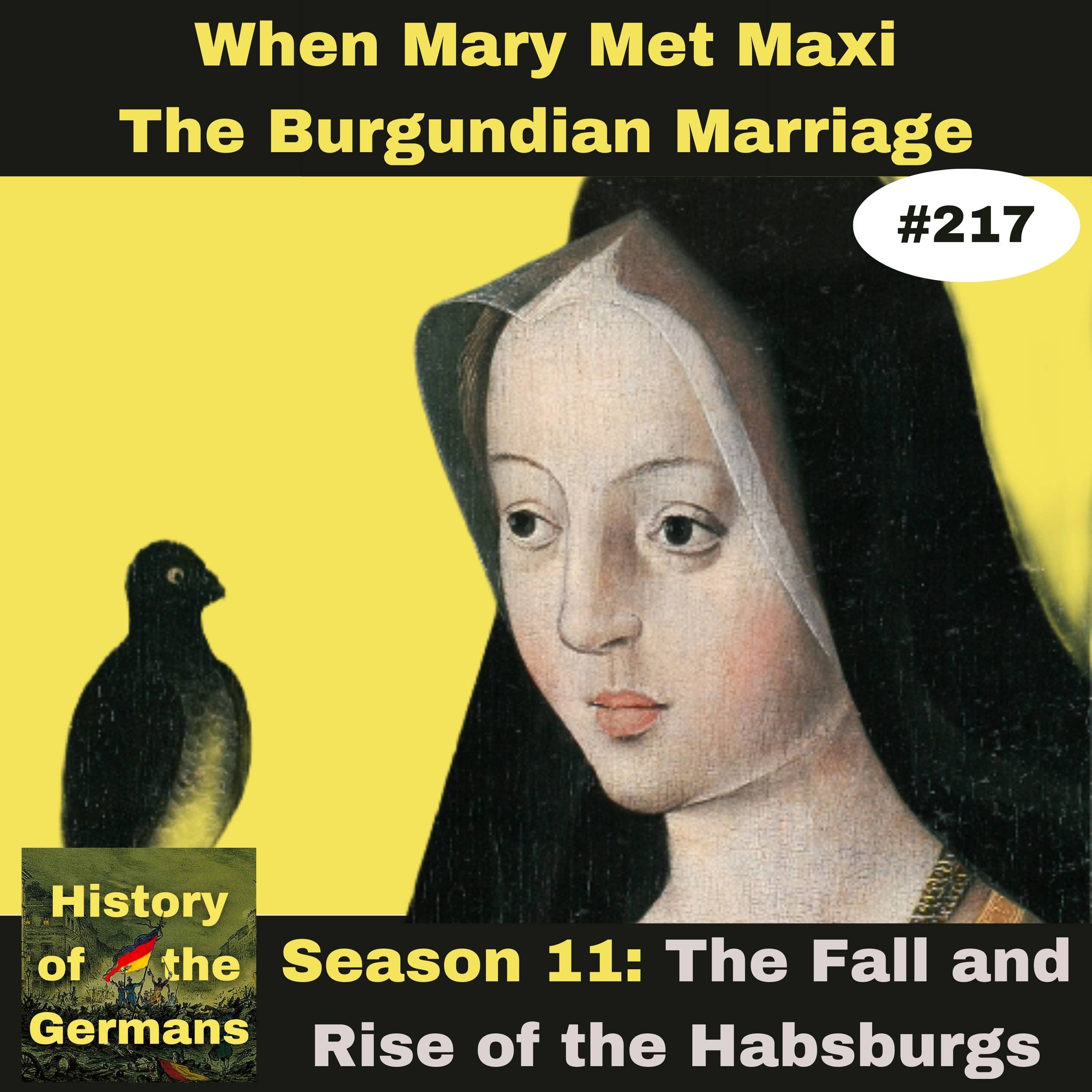 Ep. 217 – When Mary Met Maxi, the Burgundian Wedding