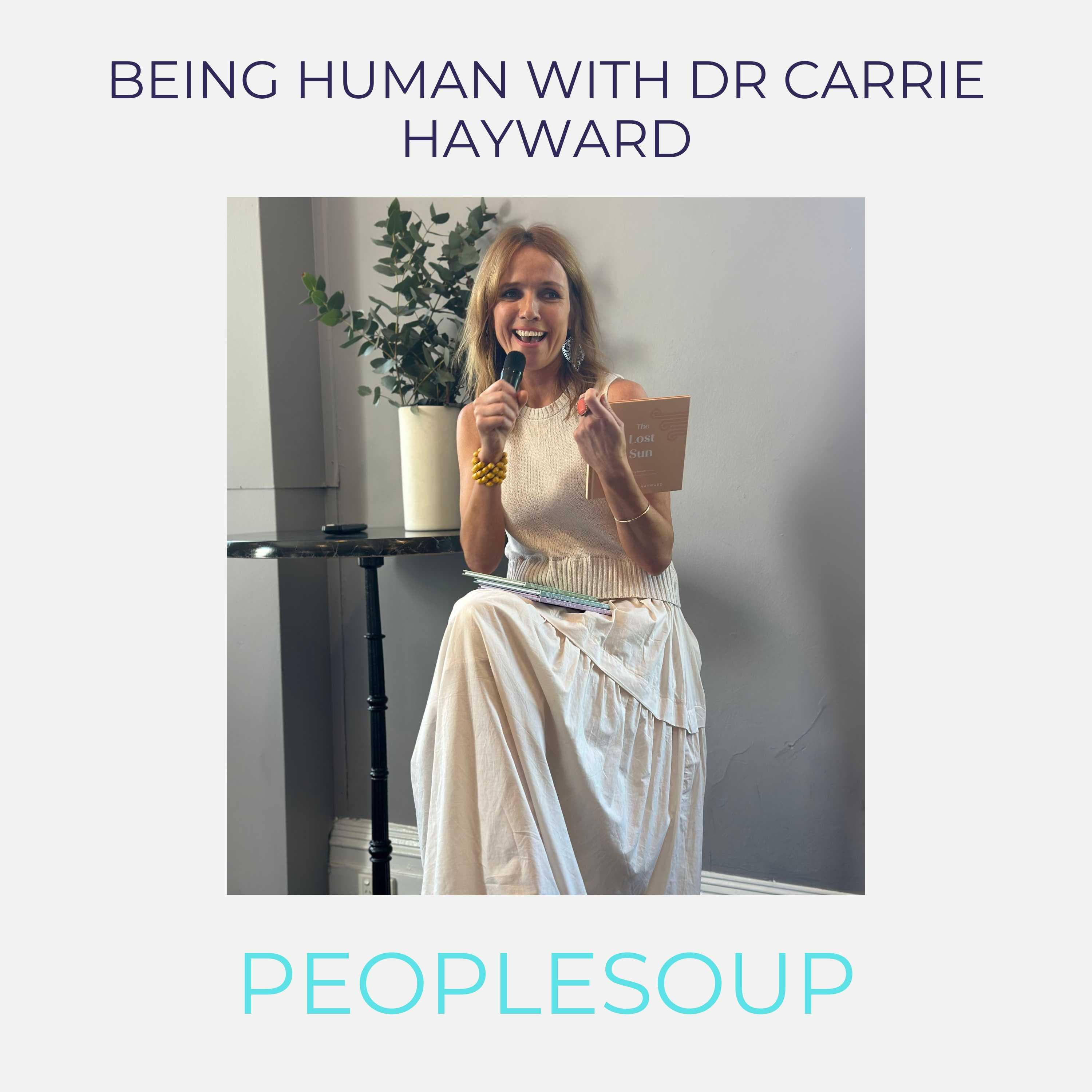 Being Human with Dr Carrie Hayward
