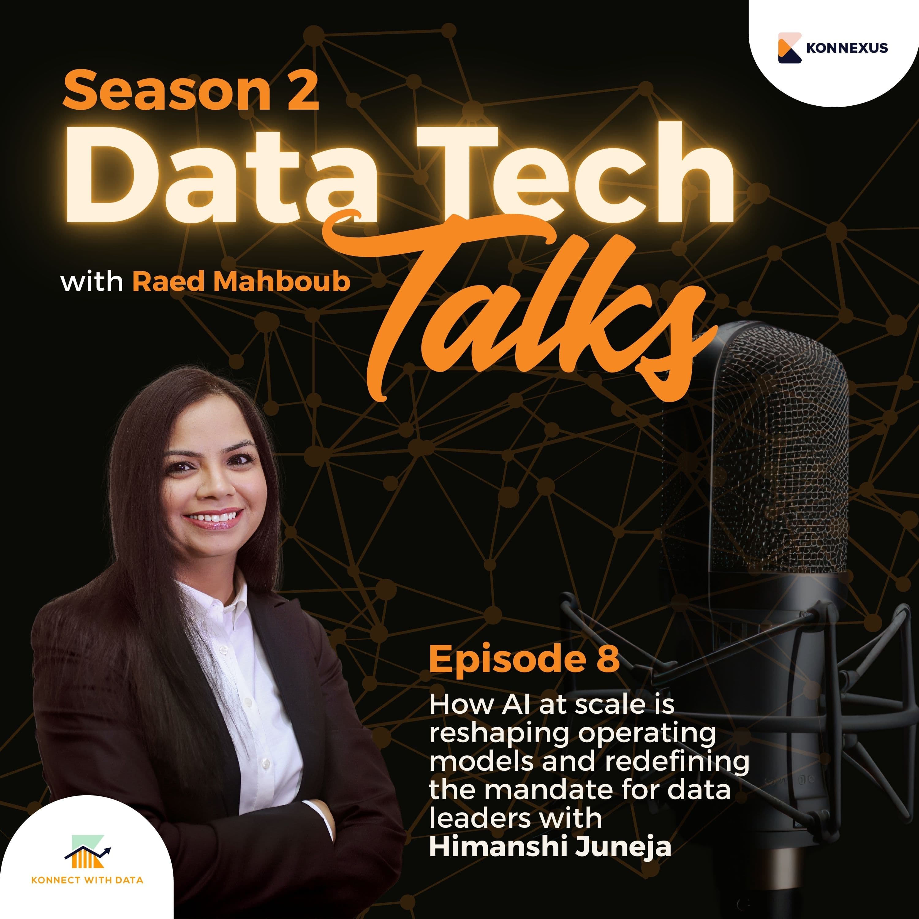 Season 2 – Episode 8 – How AI at scale is reshaping operating models and redefining the mandate for data leaders with Himanshi Juneja