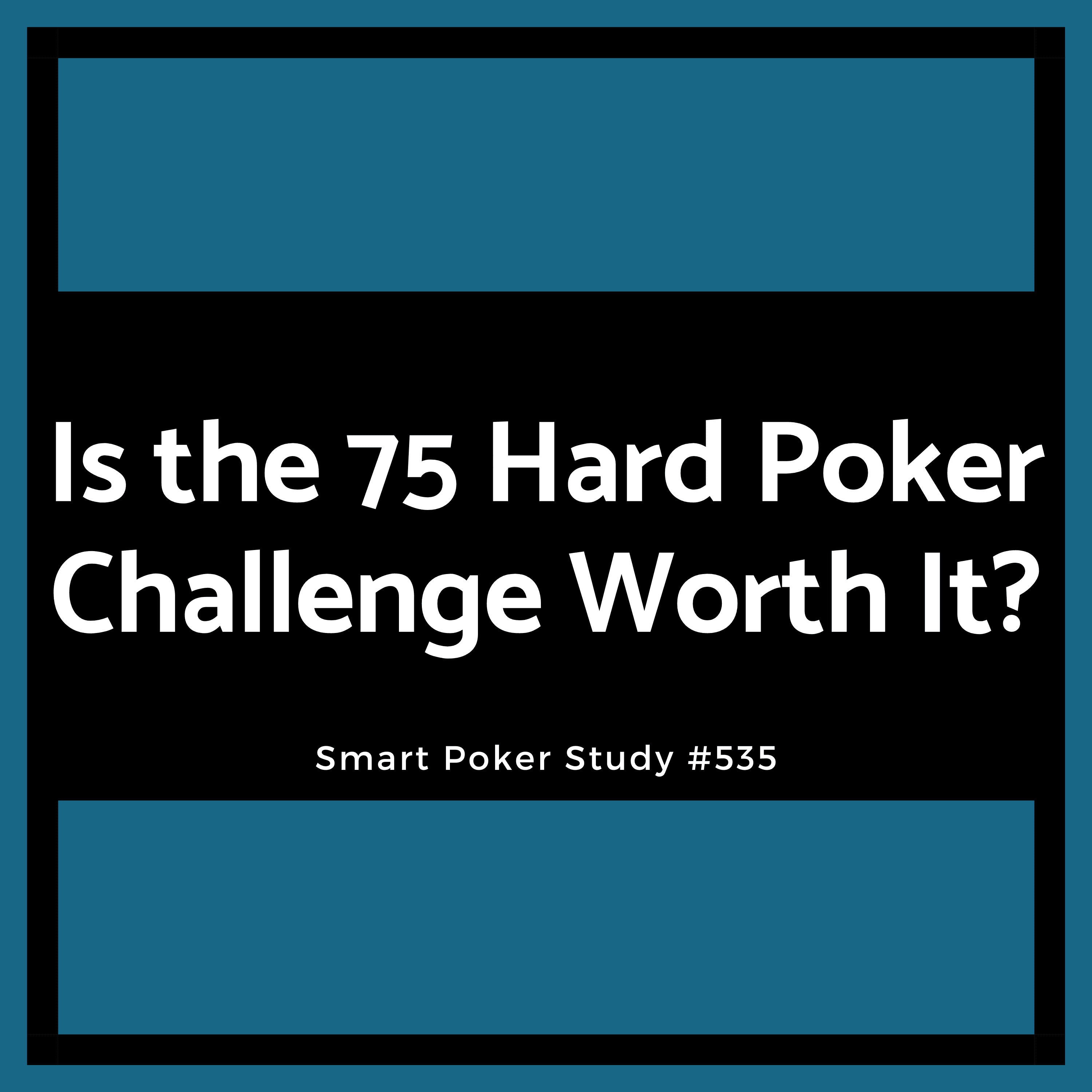Is The 75 Hard Poker Challenge Actually Worth Your Time And Effort? #535