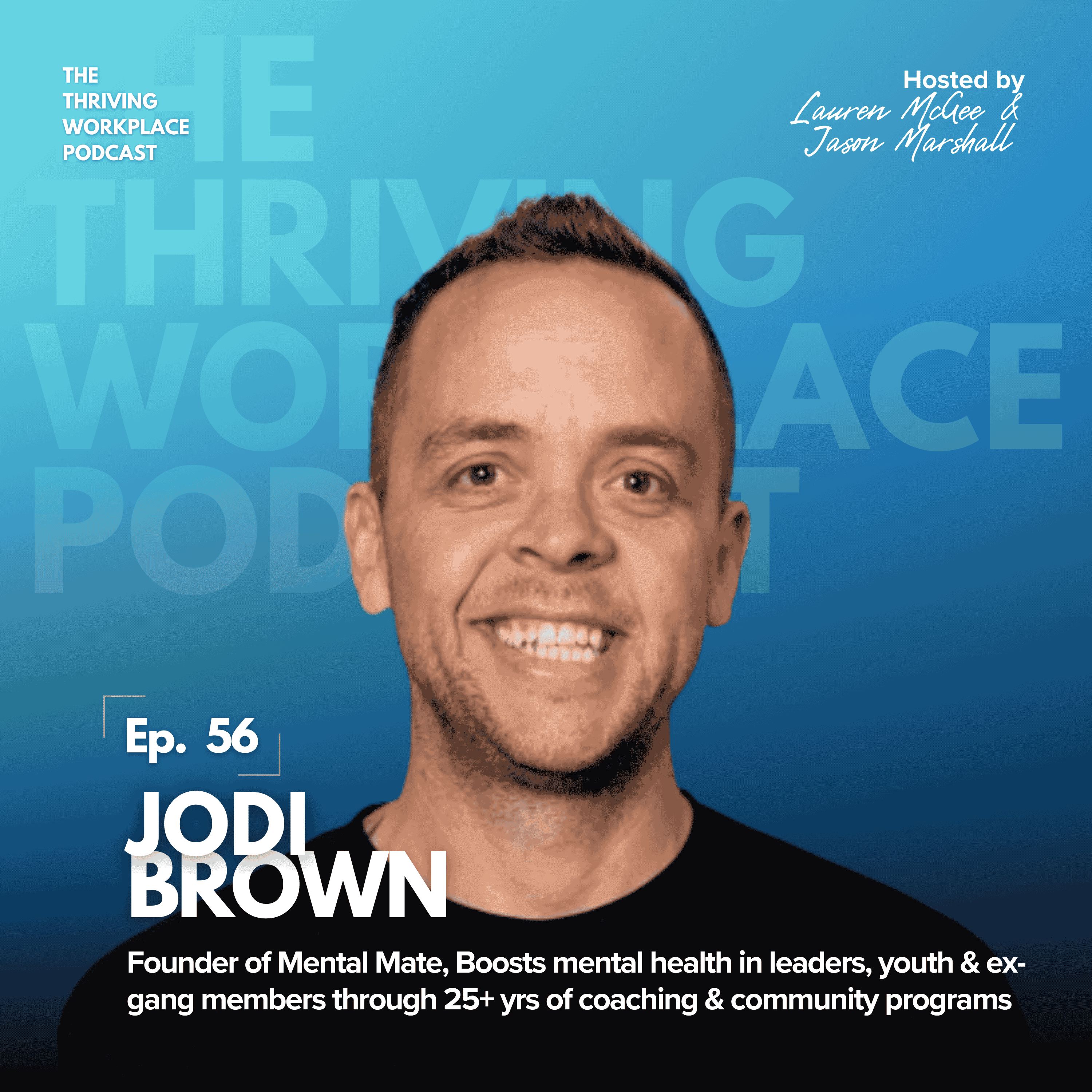 #56 Breaking the Stigma: MENTAL HEALTH in the WORKPLACE with Jodi Brown