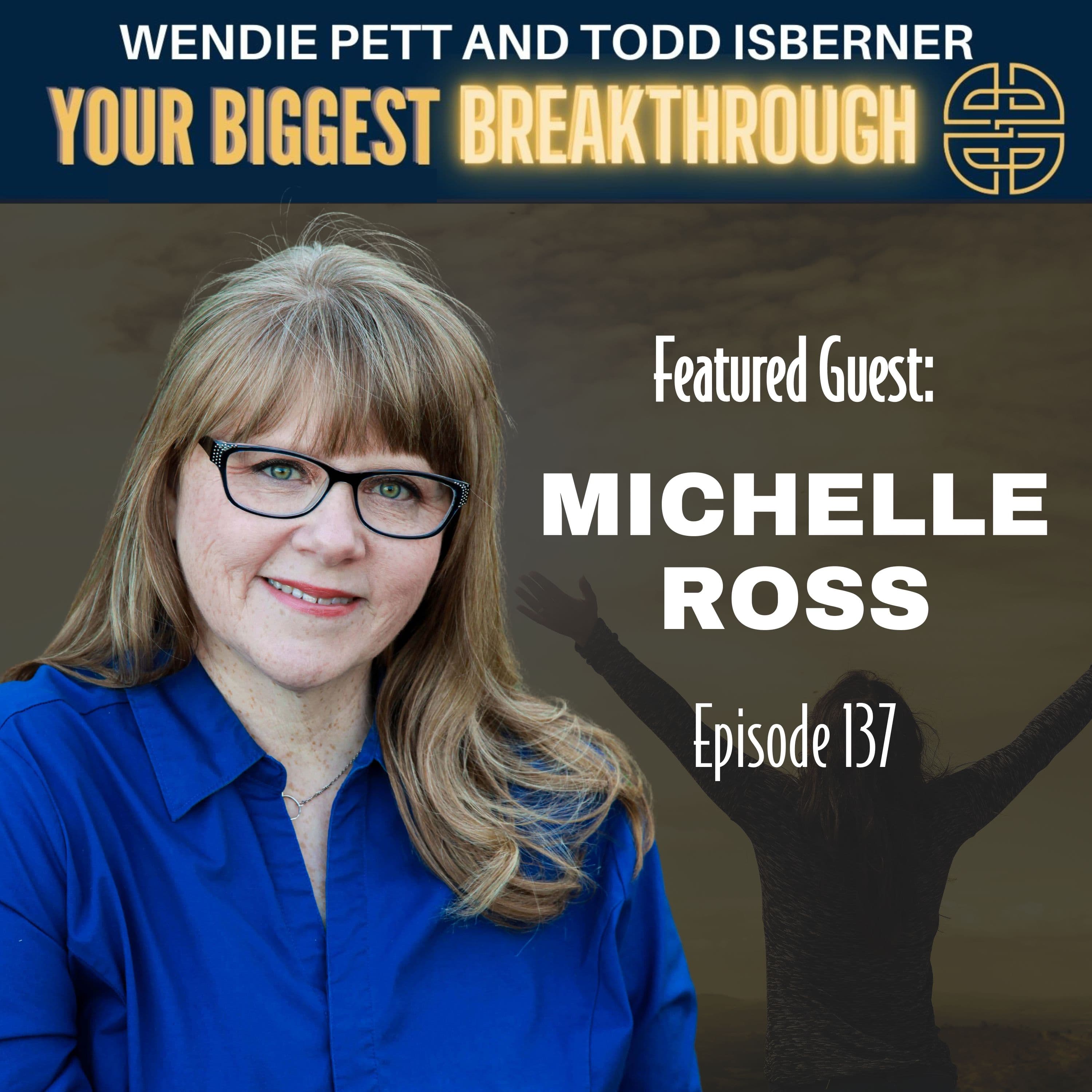 Episode 137: Navigating Life's Unexpected Turns: Michelle Ross' Journey of Faith and Healing