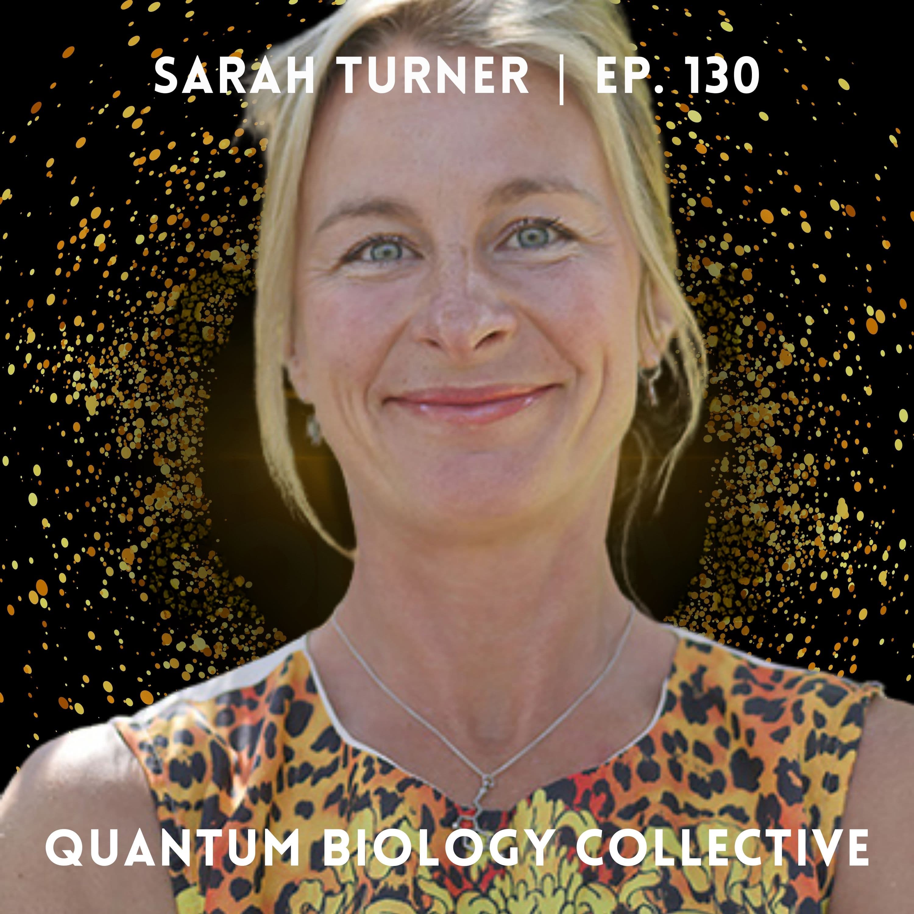 130: From Pharma to Photobiomodulation: Sarah Turner’s Journey Into Light-Based Healing