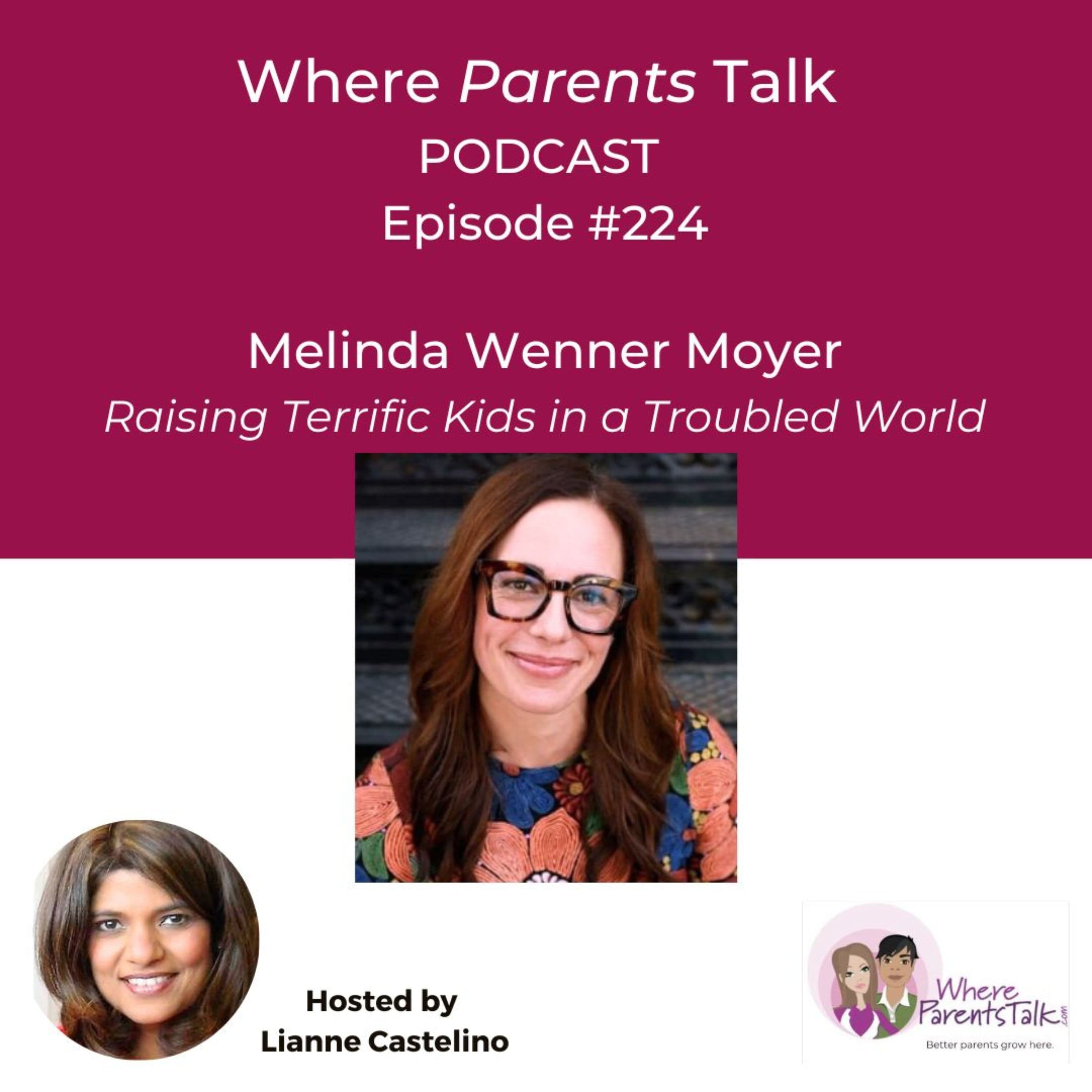 Parenting with Purpose in Troubling Times with Melinda Wenner Moyer
