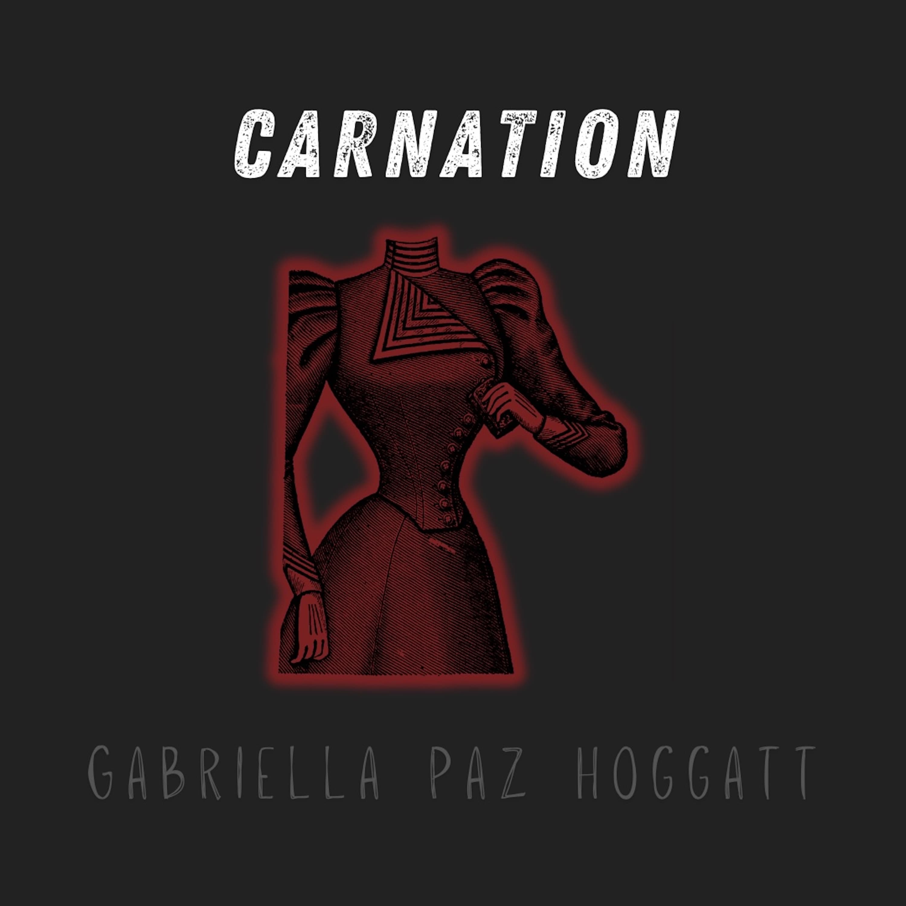 "Carnation," Gabriella Paz Hoggatt