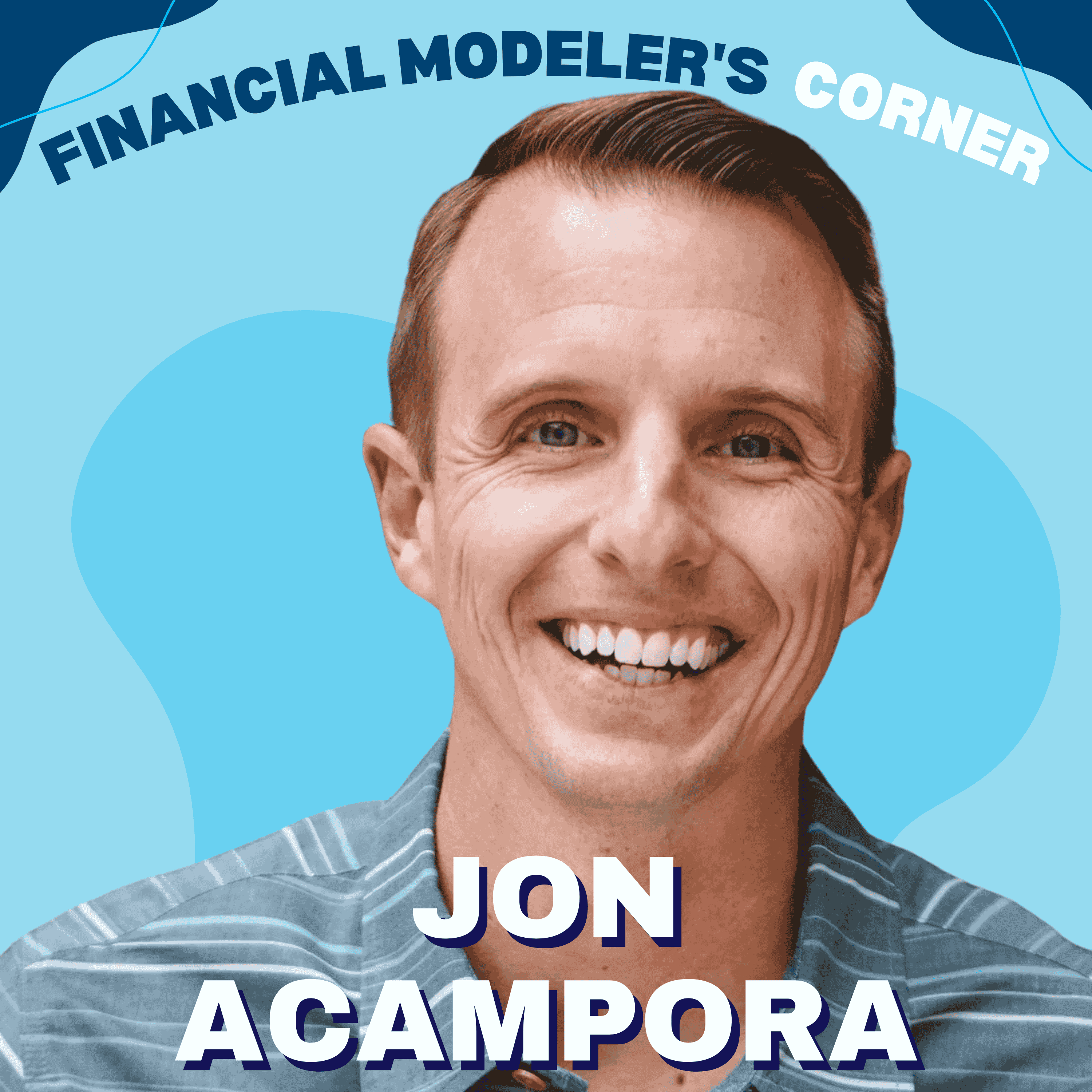 How Finance Professionals Can Grow with Excel, Avoid Automation Traps, and Build a Brand with Jon Acampora