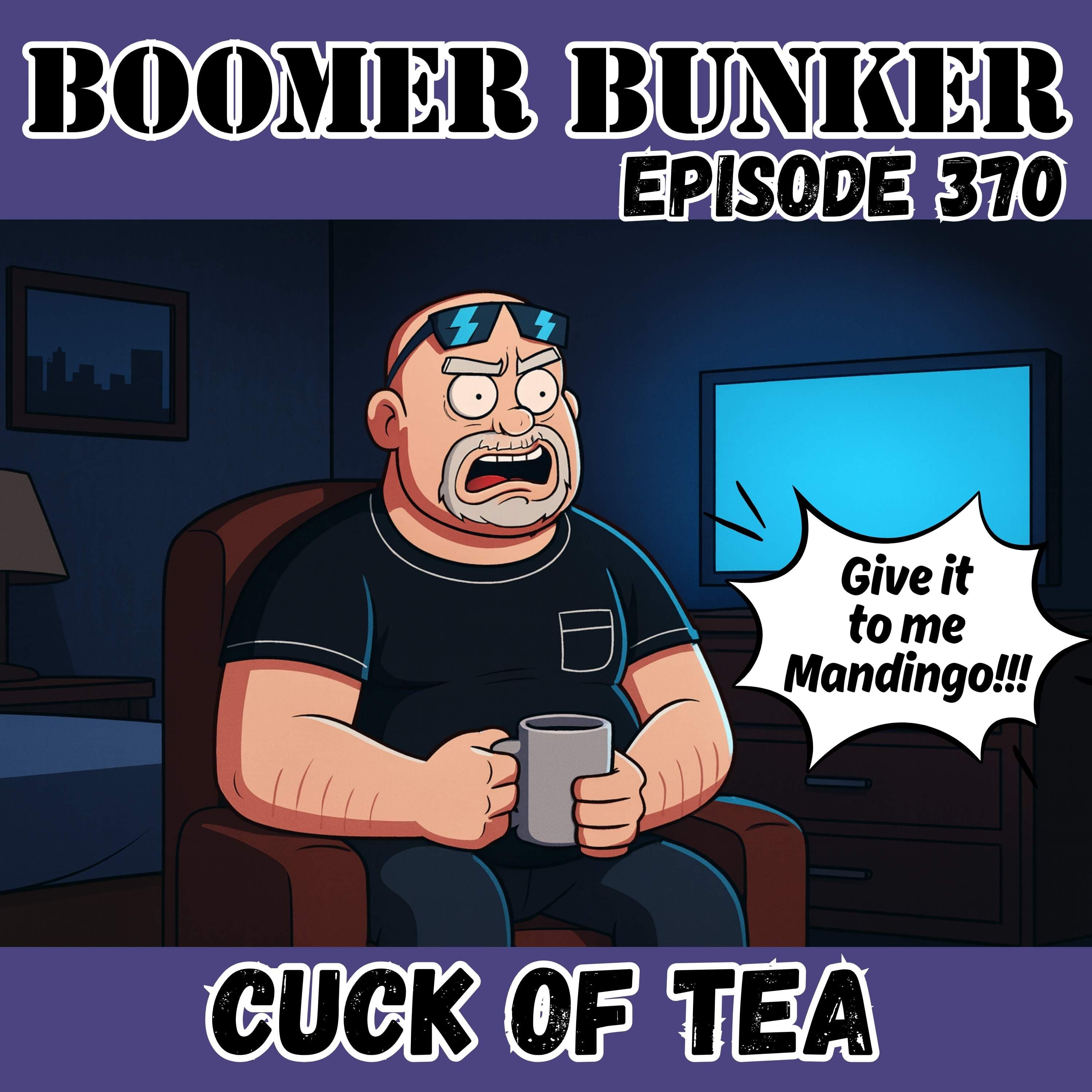 Cuck Of Tea | 370