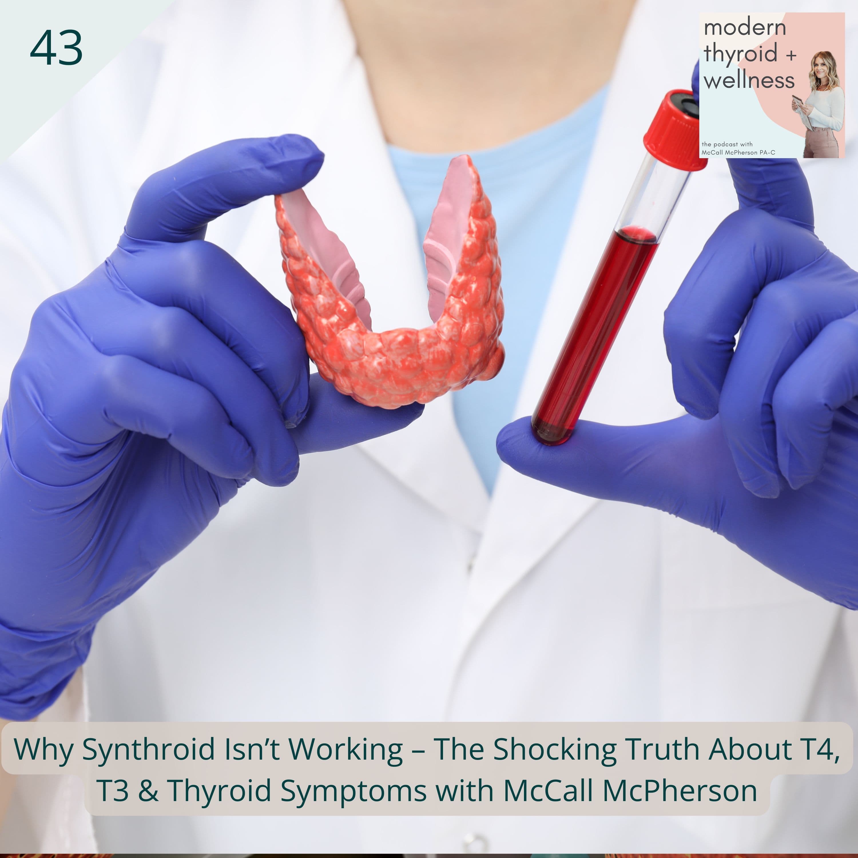 43: Why Synthroid Isn’t Working – The Shocking Truth About T4, T3 & Thyroid Symptoms with McCall McPherson