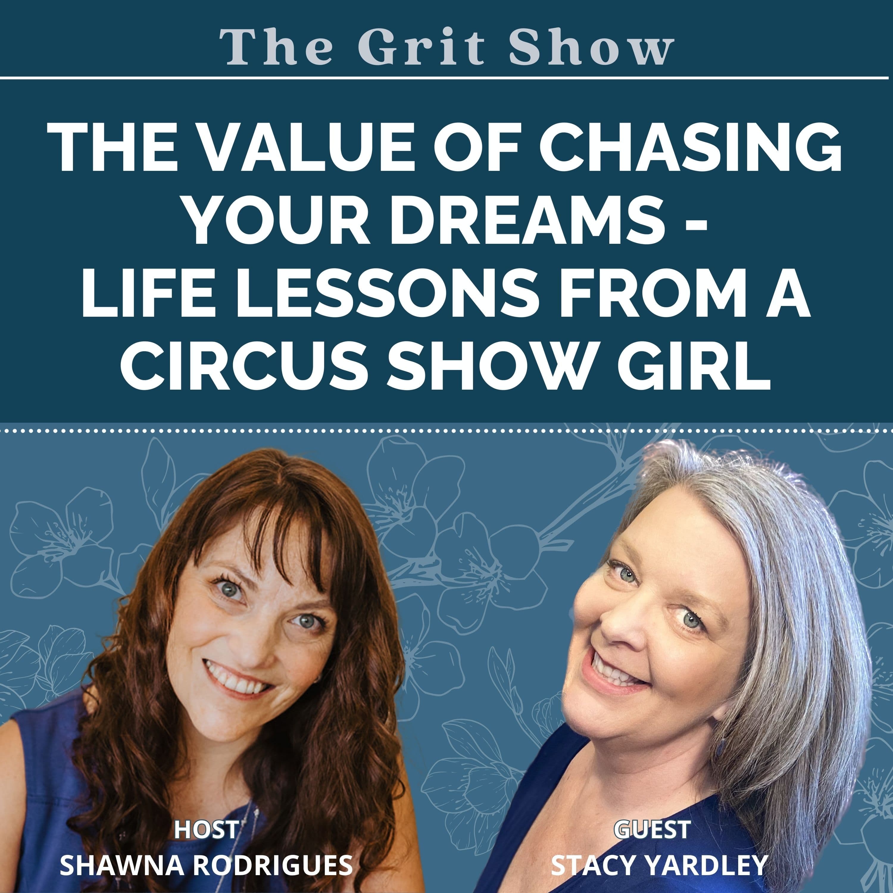 The Value of Chasing Your Dreams - Life Lessons from a Circus Show Girl -95