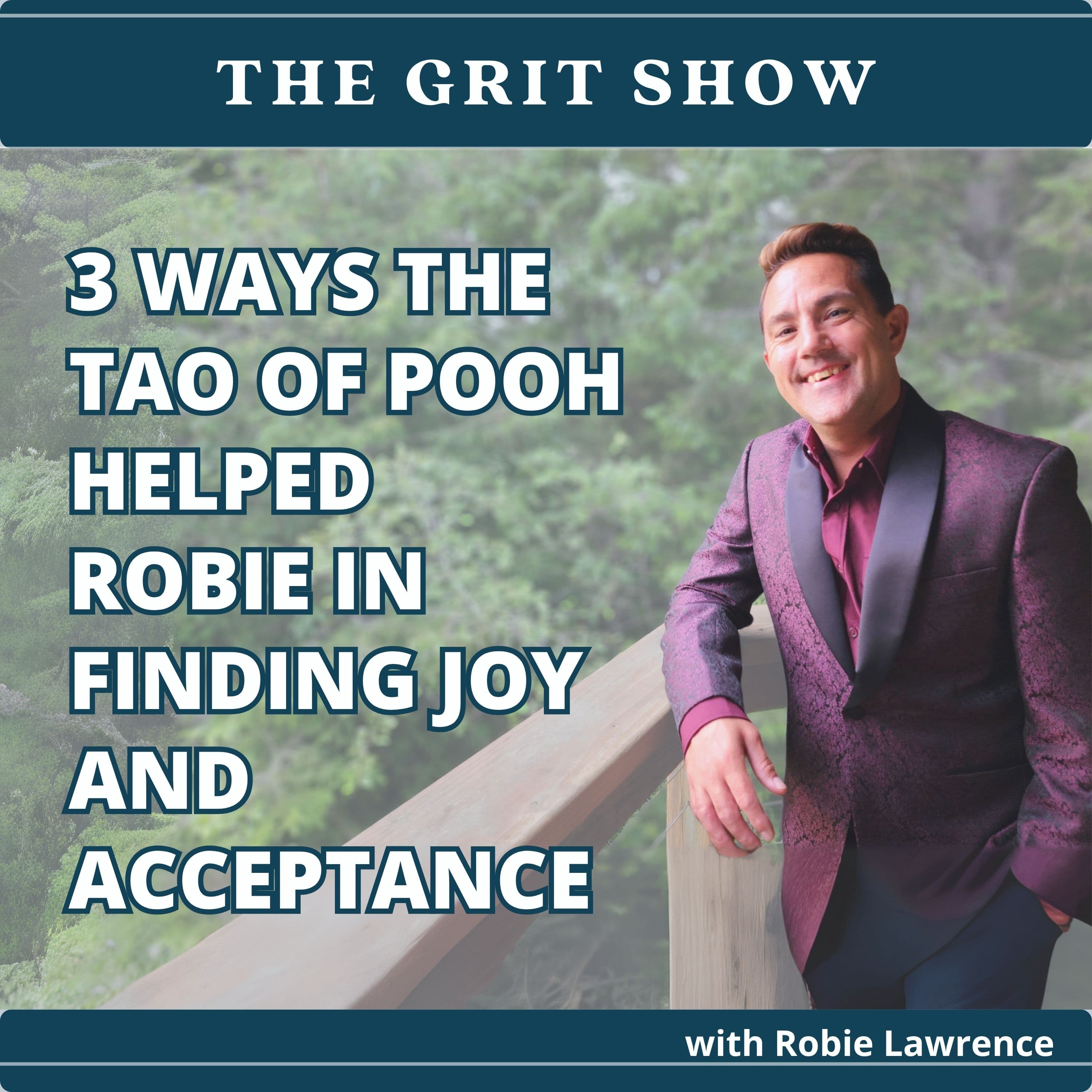 3 Ways the Tao of Pooh helped Robie in Finding Joy and Acceptance -129