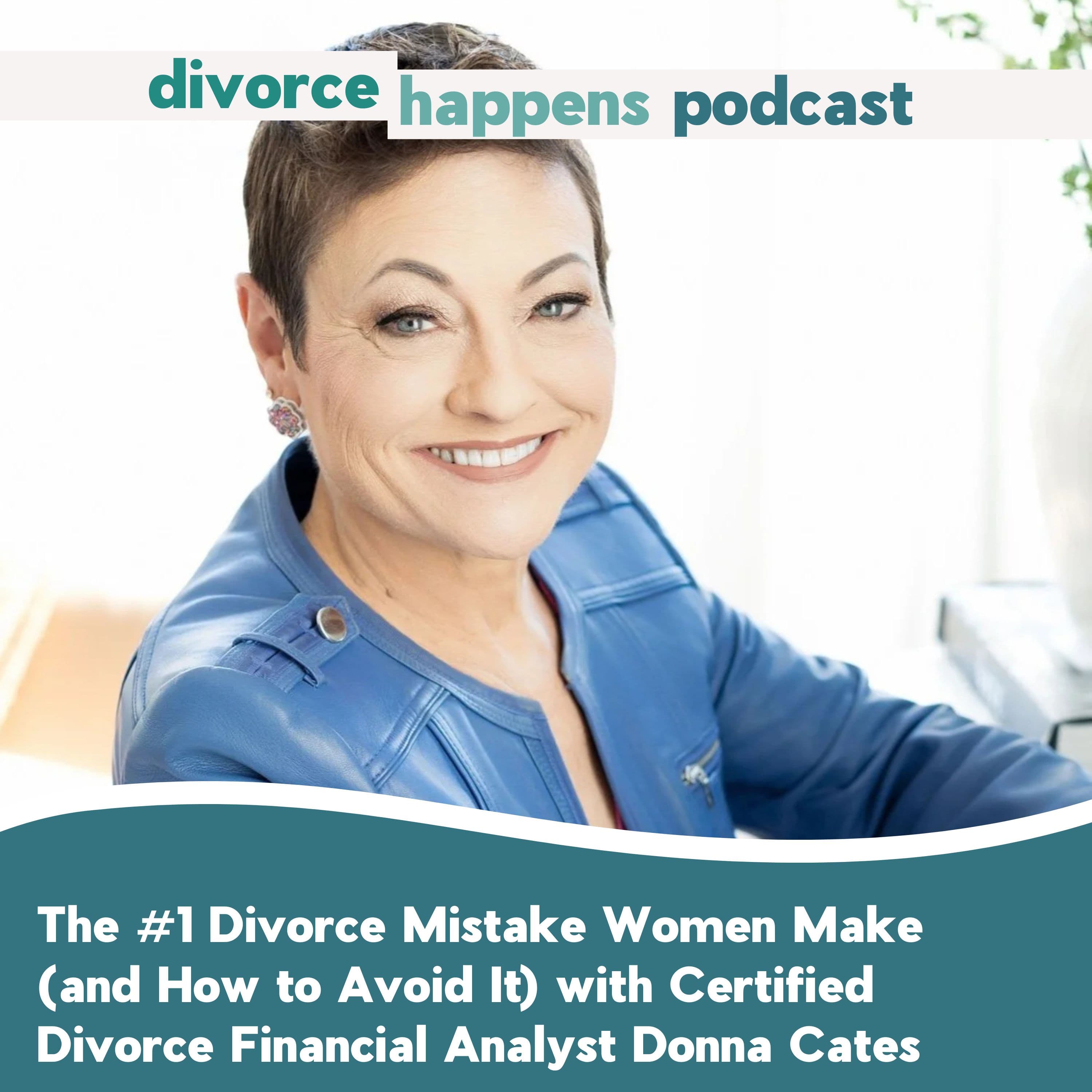 The #1 Divorce Mistake Women Make (and How to Avoid It) with Certified Divorce Financial Analyst Donna Cates