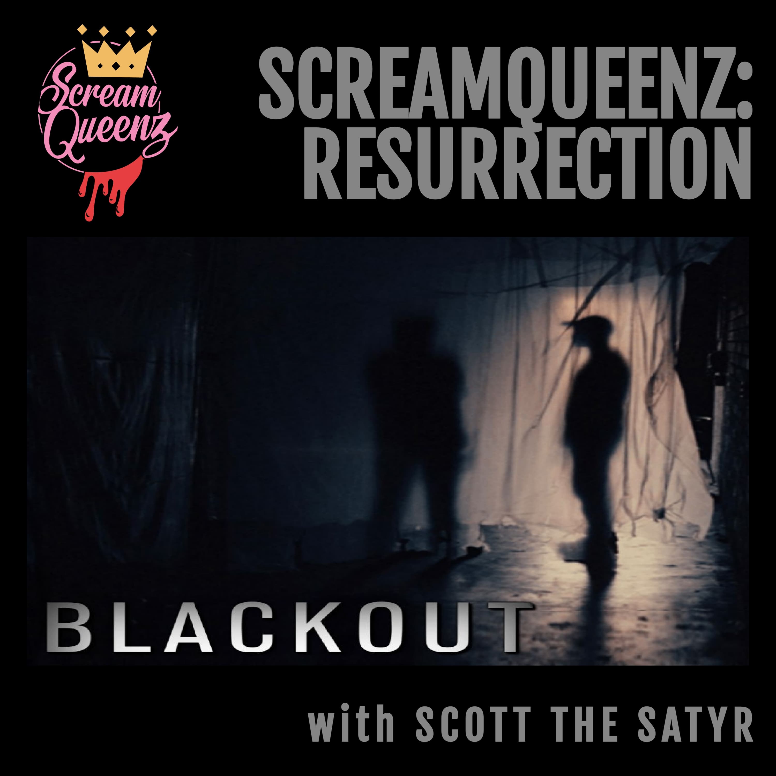SCREAMQUEENZ RESURRECTION -"Your Darkest Desires Await..." BLACKOUT HAUNTED HOUSE"