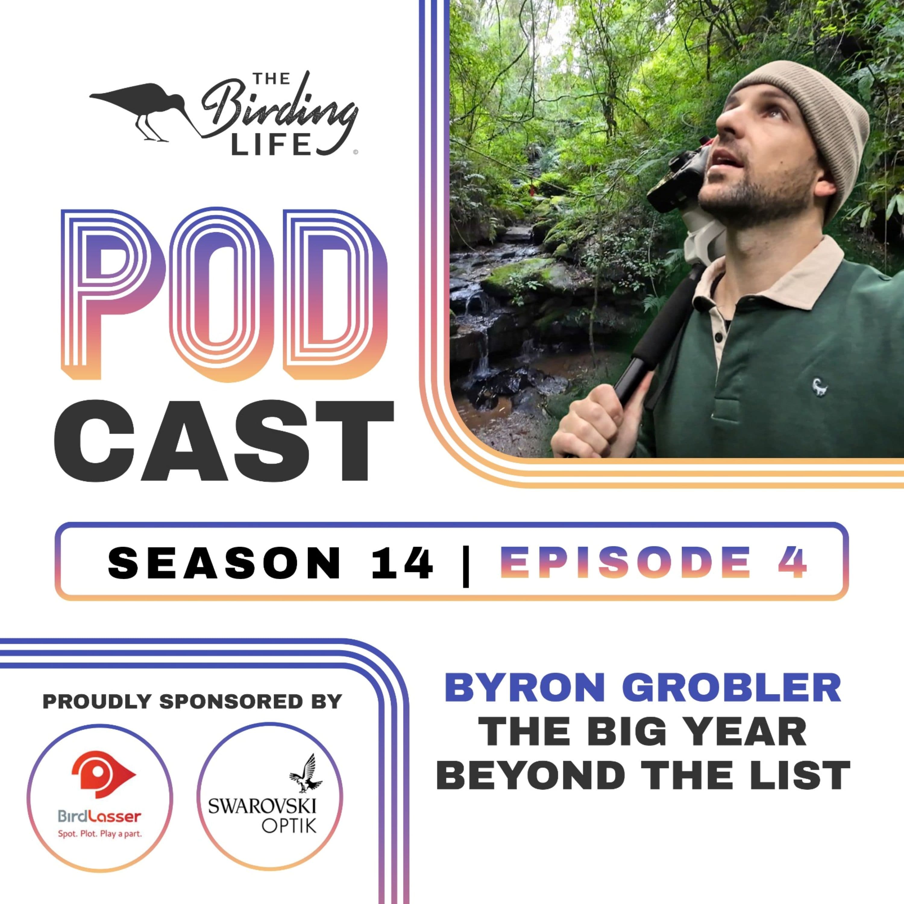 TBL Podcast - Season 14 Episode 4 - Byron Grobler. The Big Year Beyond the List