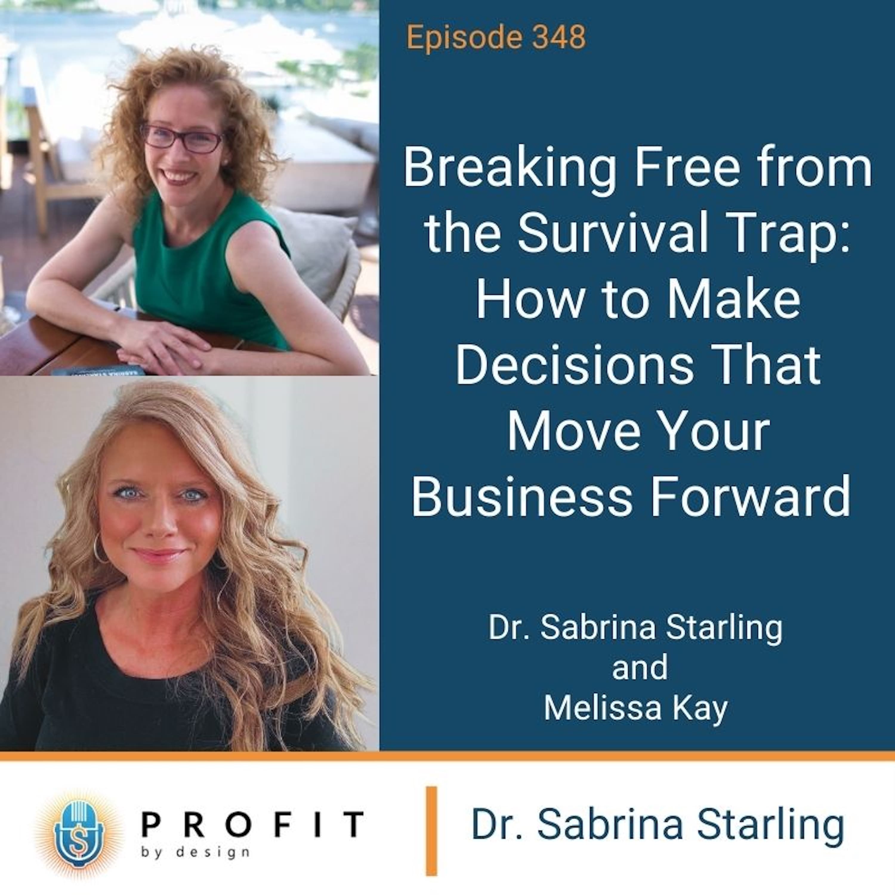 348: Breaking Free from the Survival Trap: How to Make Decisions That Move Your Business Forward