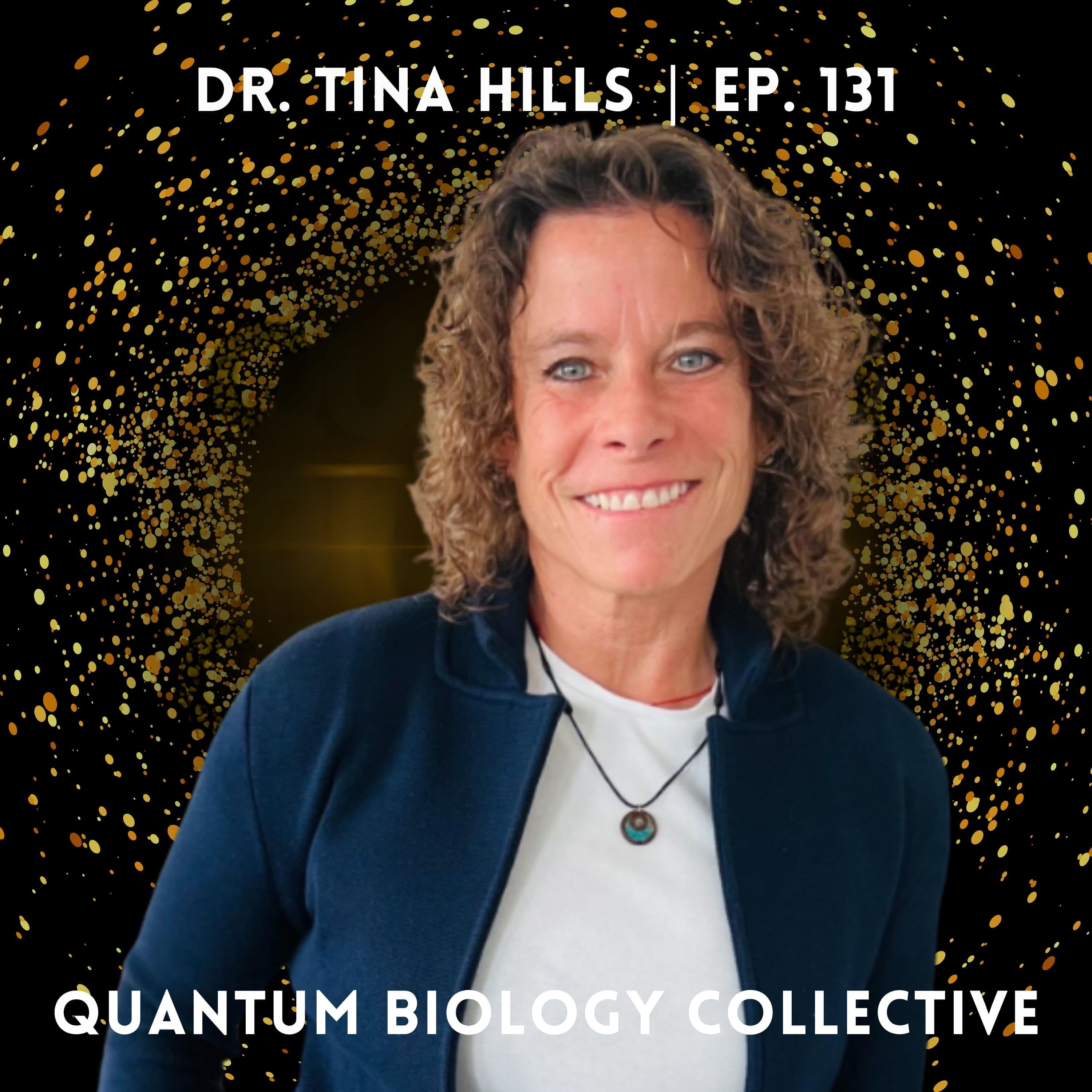 131: From ER to Energy Healing: Dr. Tina Hills on Trauma, Fascia & Quantum Medicine