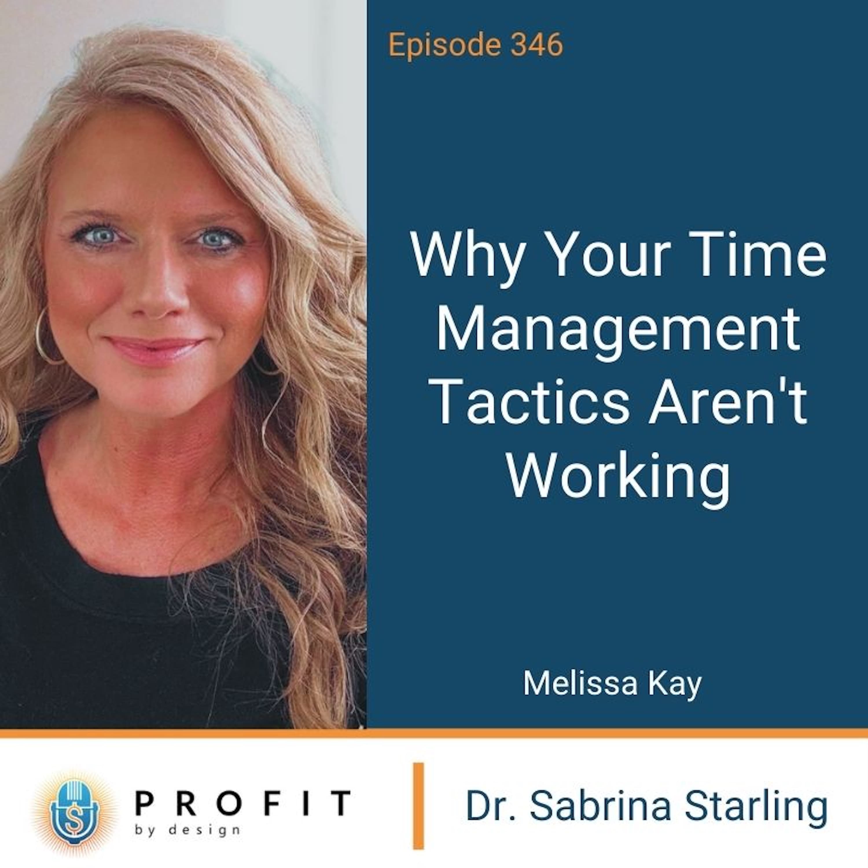 346: Why Your Time Management Tactics Aren’t Working
