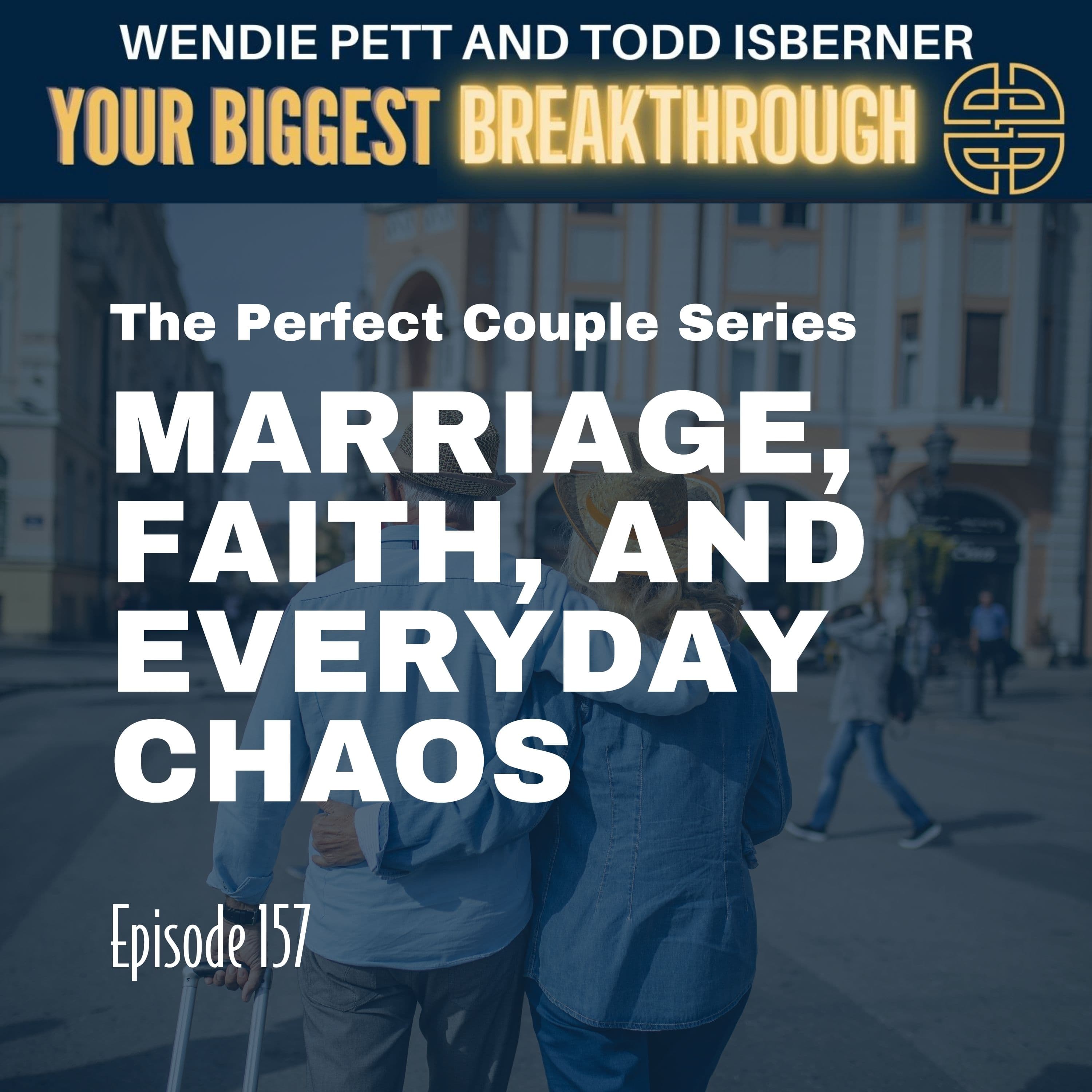 Episode 157: Marriage, Faith, and Everyday Chaos—Navigating Life’s Curveballs with Laughter and Grace