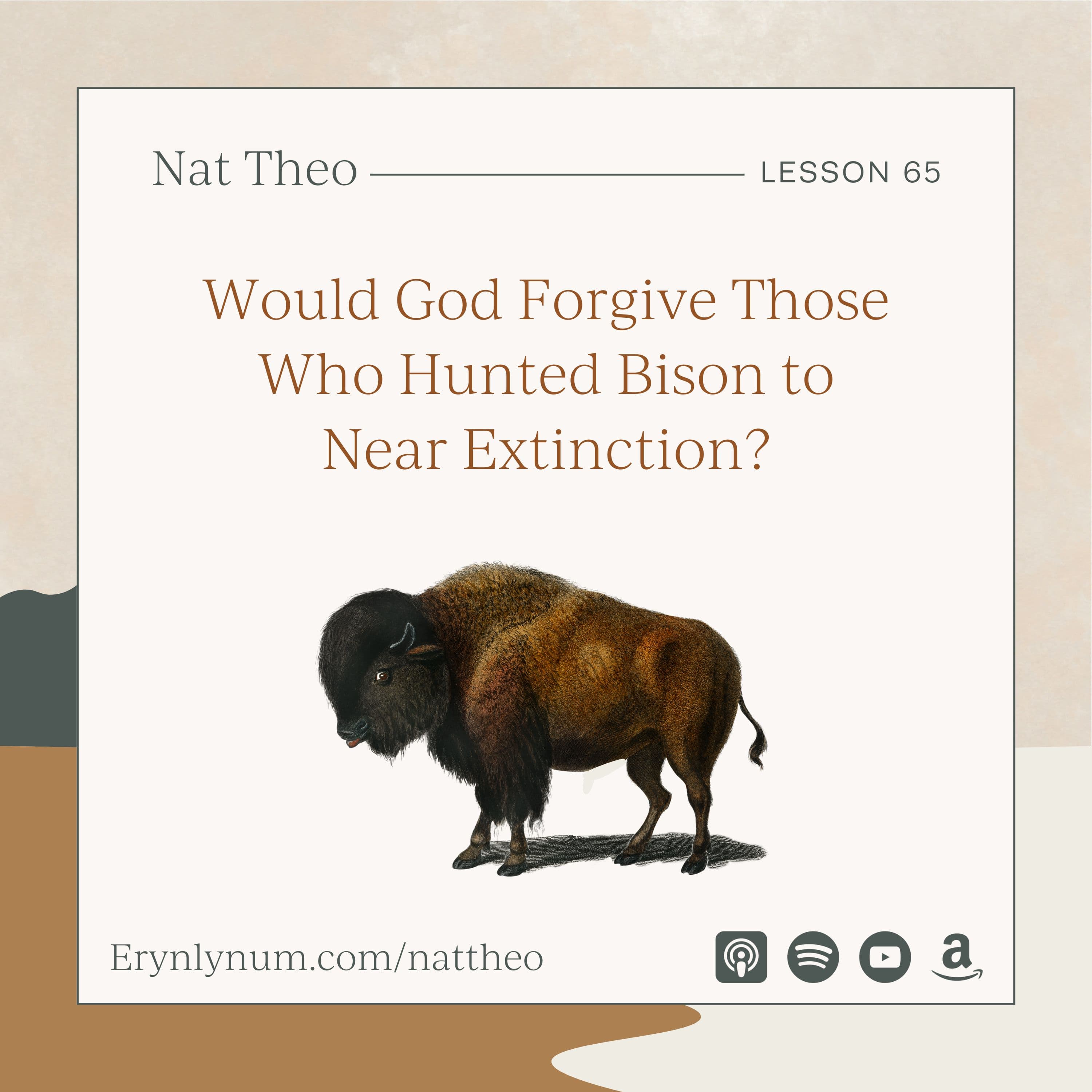Would God Forgive Those Who Hunted Bison to Near Extinction? Lesson 65