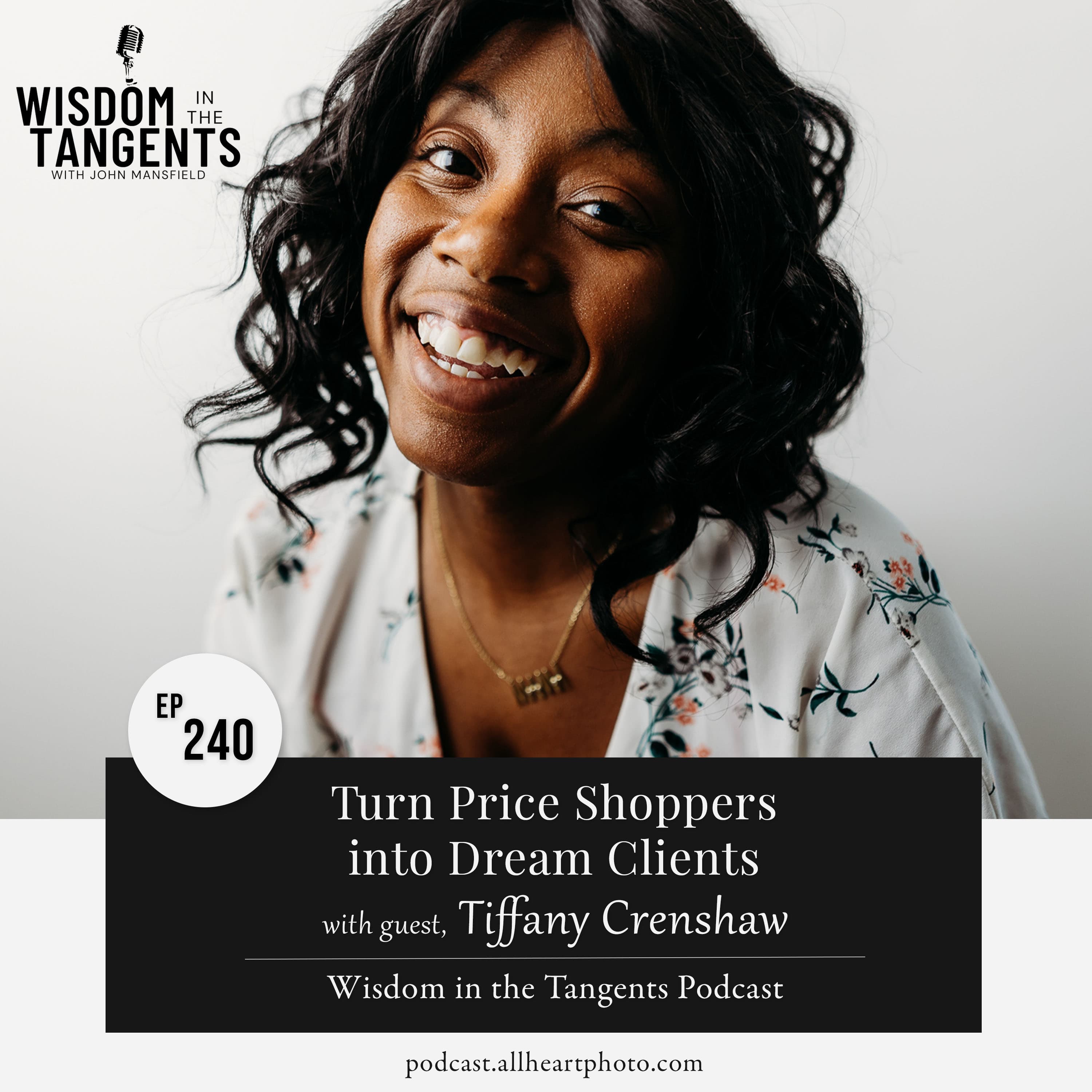 Tiffany Crenshaw: Turn Price Shoppers into Dream Clients with an Elevated Client Experience | ep240