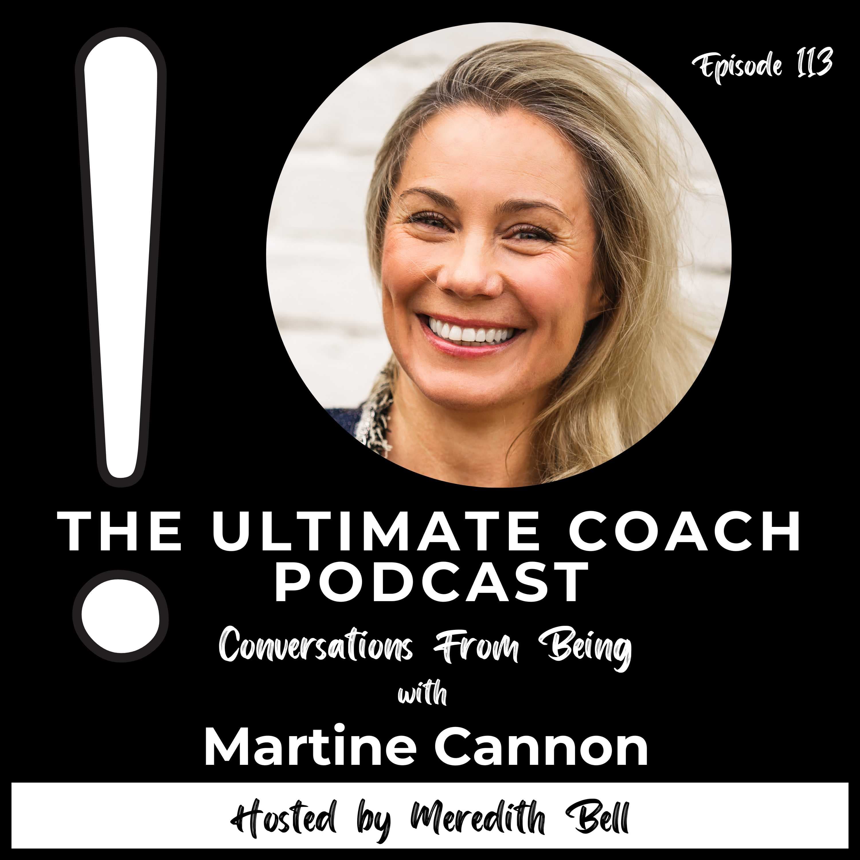 The Transformative Power of Being Fully Present - Martine Cannon