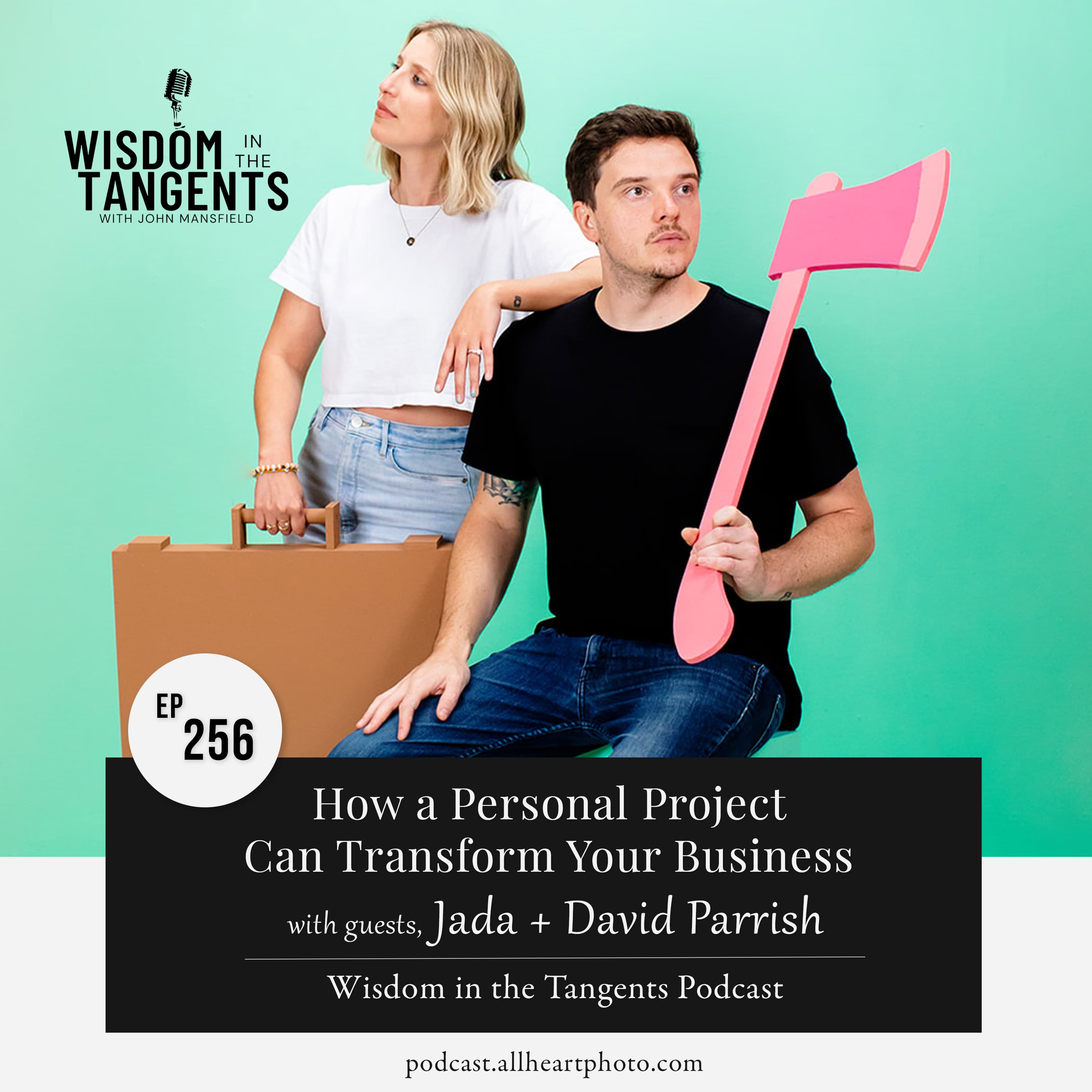 Jada and David Parrish: How a Personal Project Can Transform Your Business | ep256