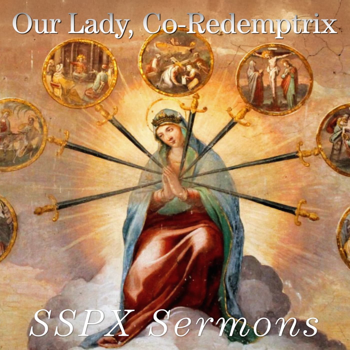 Our Lady, Co-Redemptrix – SSPX Sermons