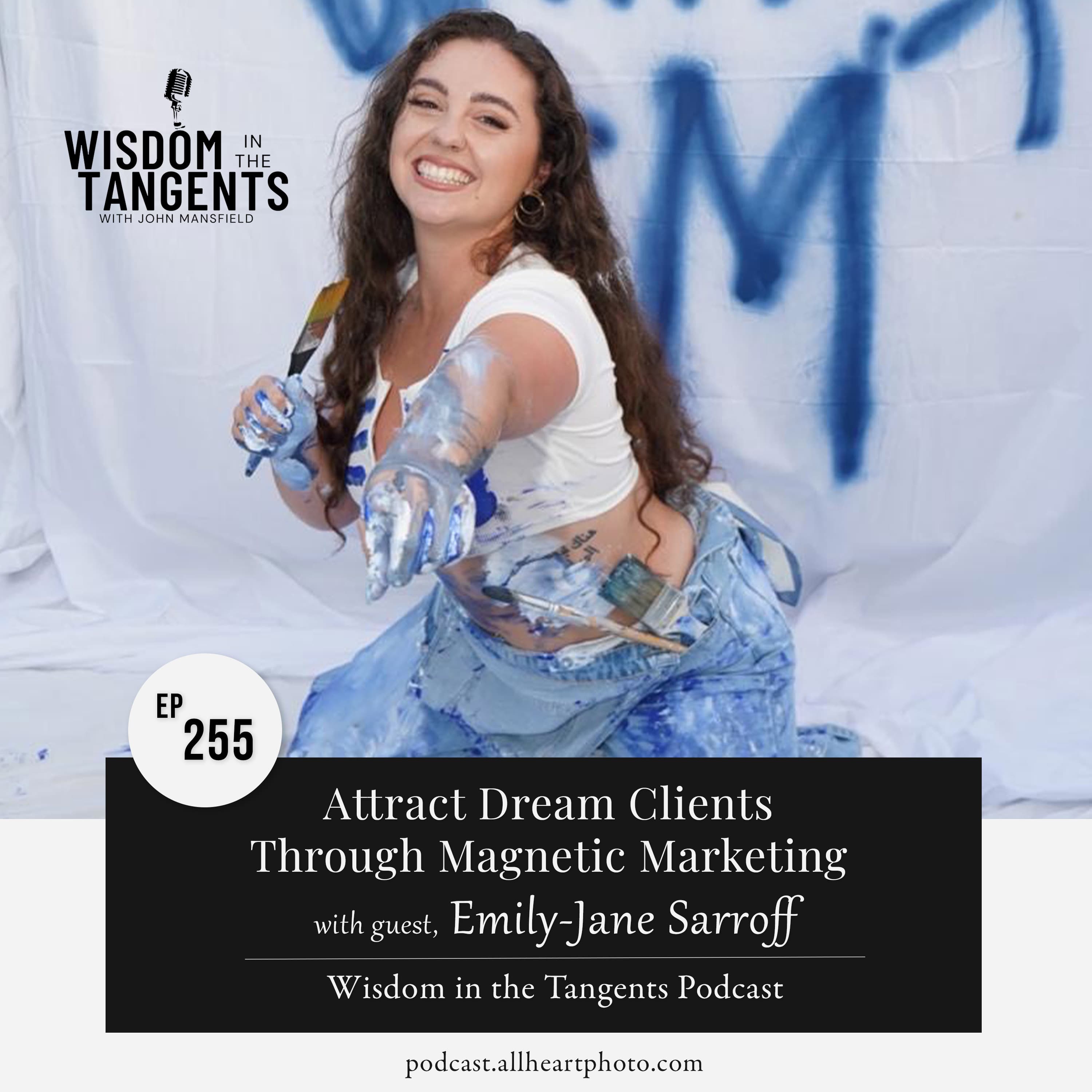 Emily-Jane Sarroff: Attract Dream Clients through Magnetic Marketing | ep255