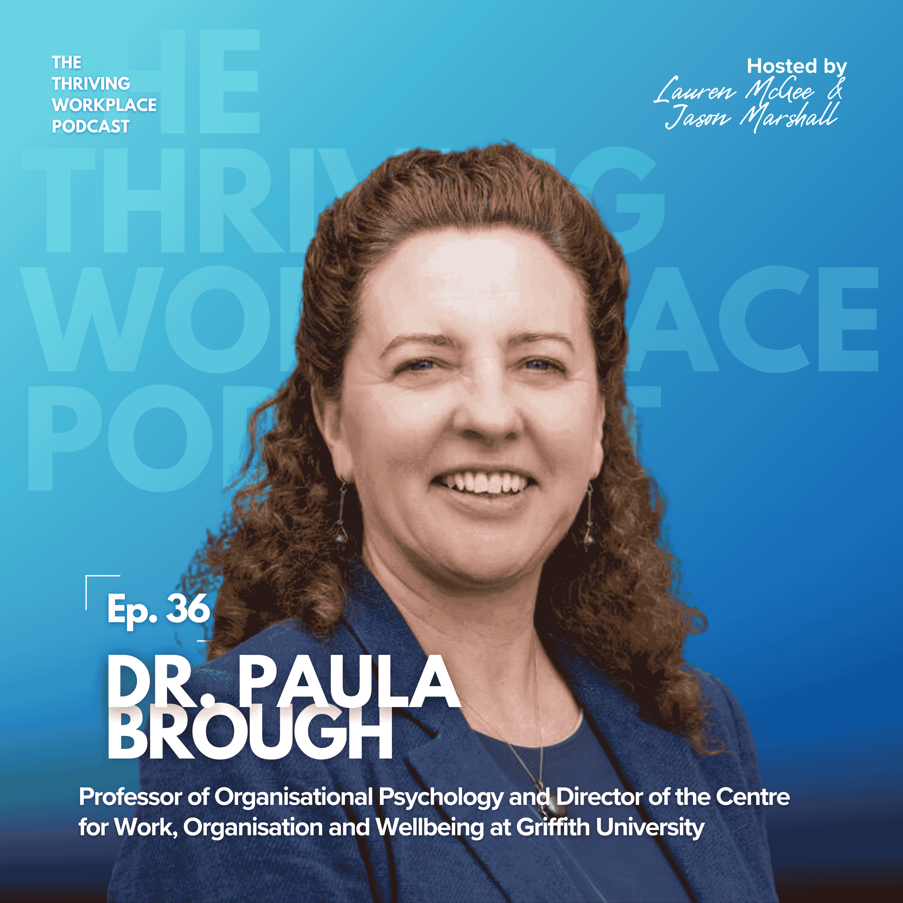 #36 REDESIGNING WORKPLACE WELLBEING with Expert Dr. Paula Brough
